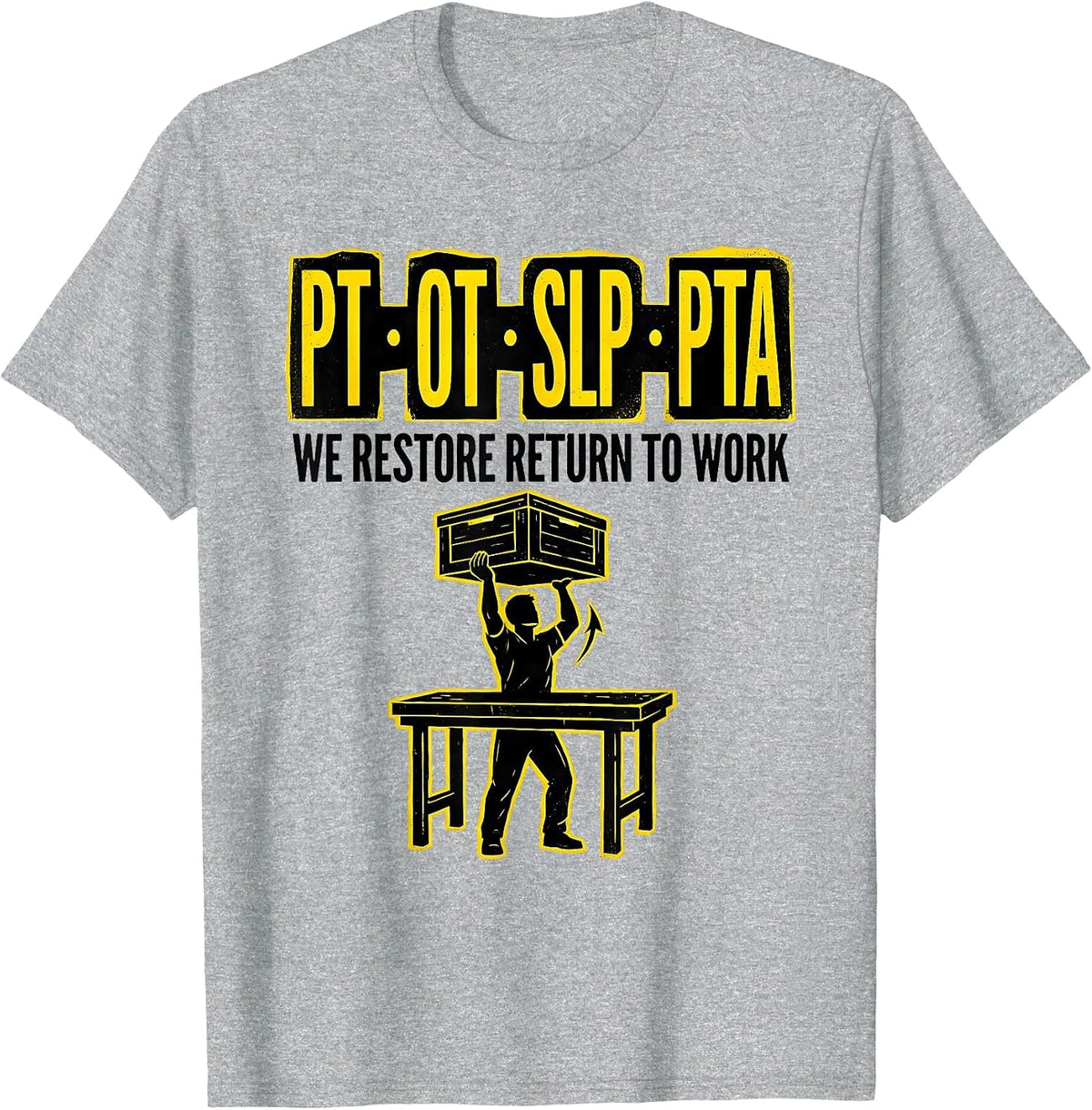 Men's PT OT SLP PTA We Restore Return To Work Physical Therapist T-Shirt - Heather Grey