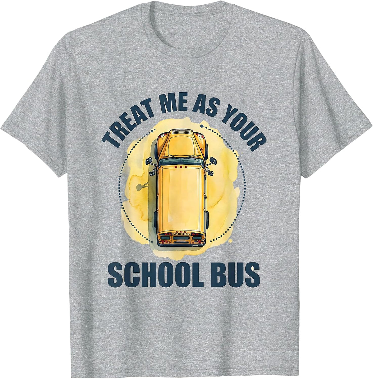 Men's Treat Me As Your School Bus Funny School Bus Driver Costume T-Shirt - Heather Grey