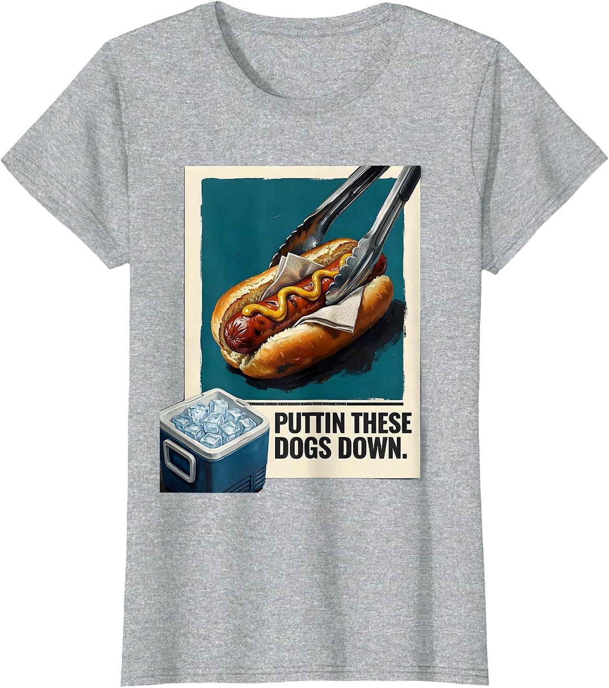 Puttin These Dogs Down Funny Hot Dog BBQ Grilling Humor T-Shirt - Heather Grey