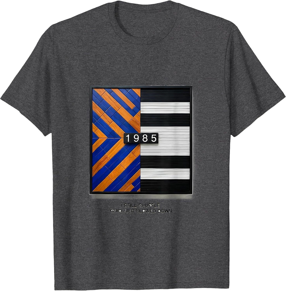Men's I Still Shuffle. Grid Just Slowed Down, 1985 Retro T-Shirt - Dark Heather Grey