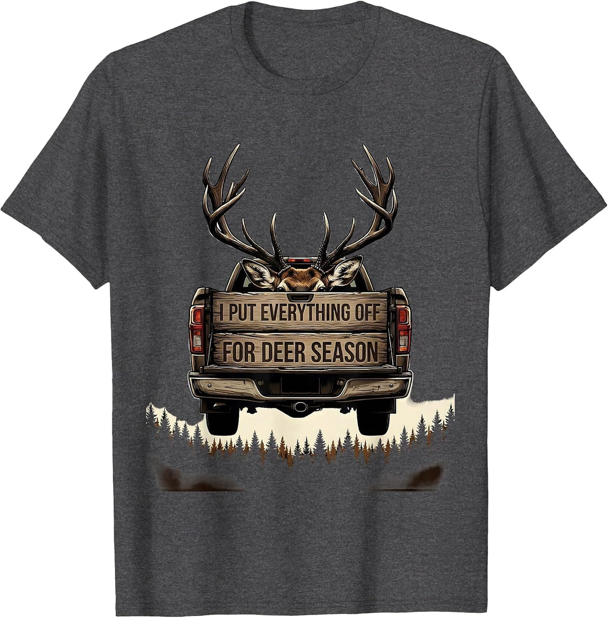 I Put Everything Off For Deer Season Funny Hunting Dad Humor T-Shirt - Dark Heather Grey
