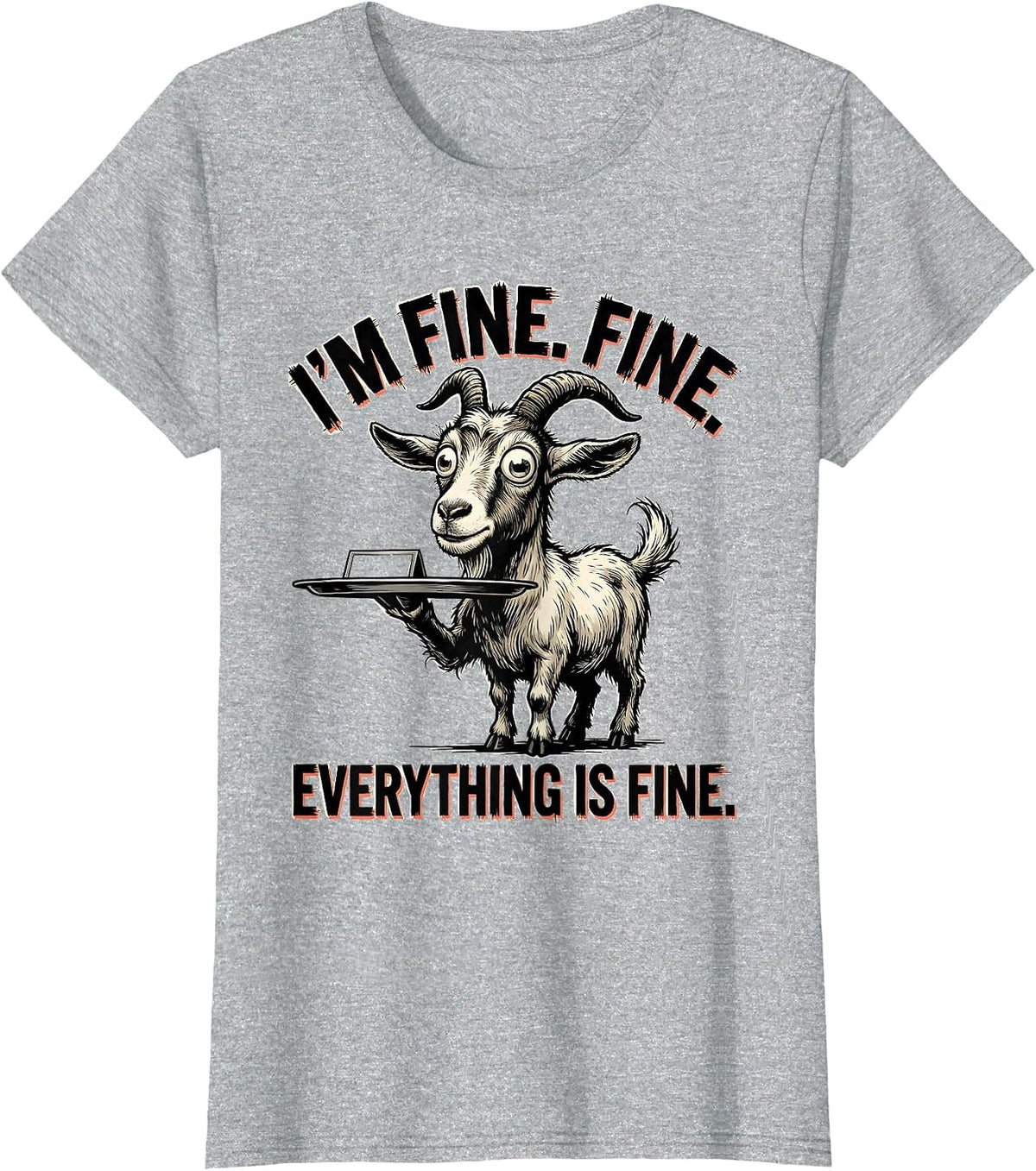 Women's I'm Fine Fine Everything Is Fine Funny Stress Humor T-Shirt - Heather Grey