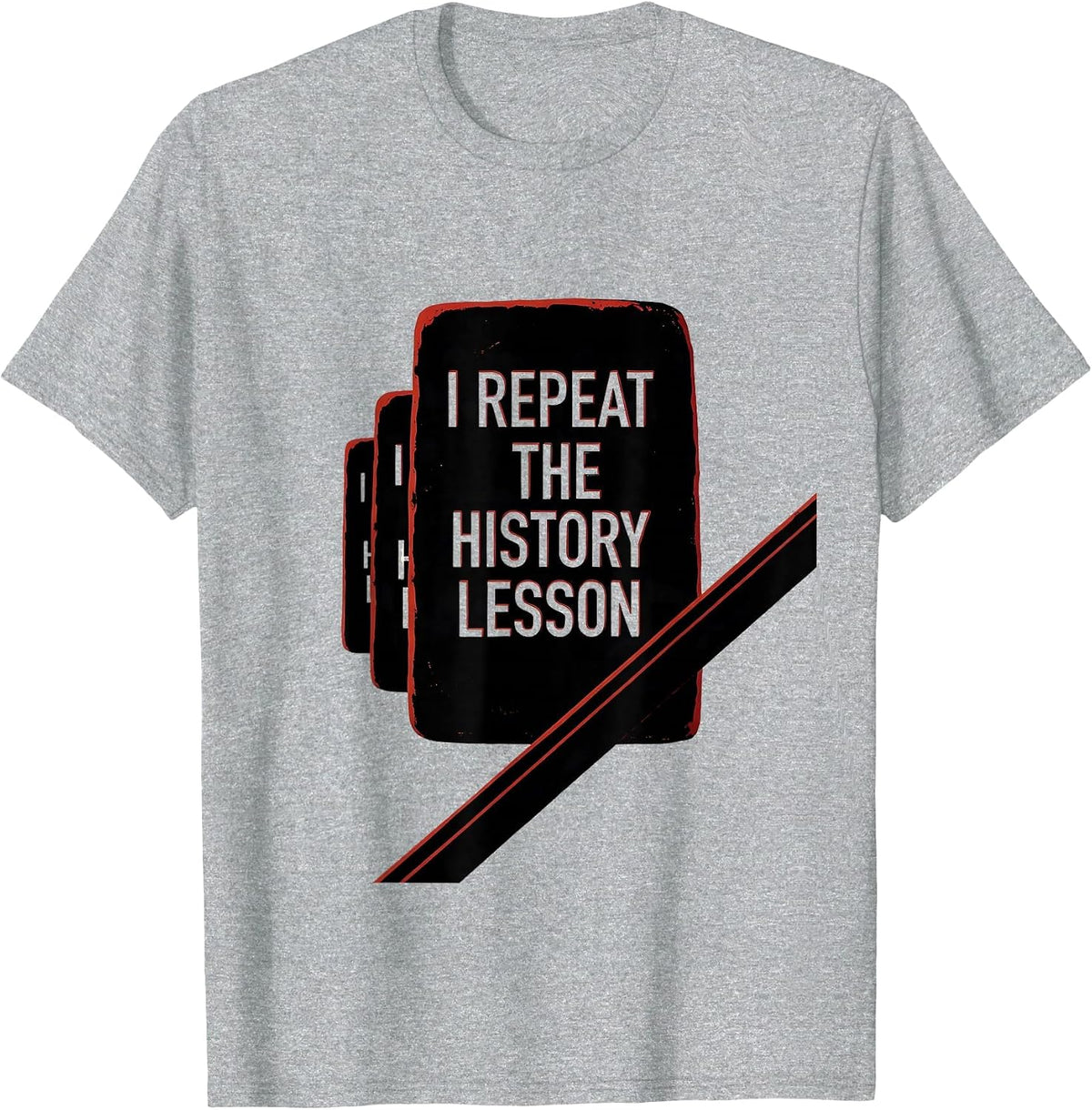 Men's I Repeat The History Lesson Funny History Teacher History T-Shirt - Heather Grey
