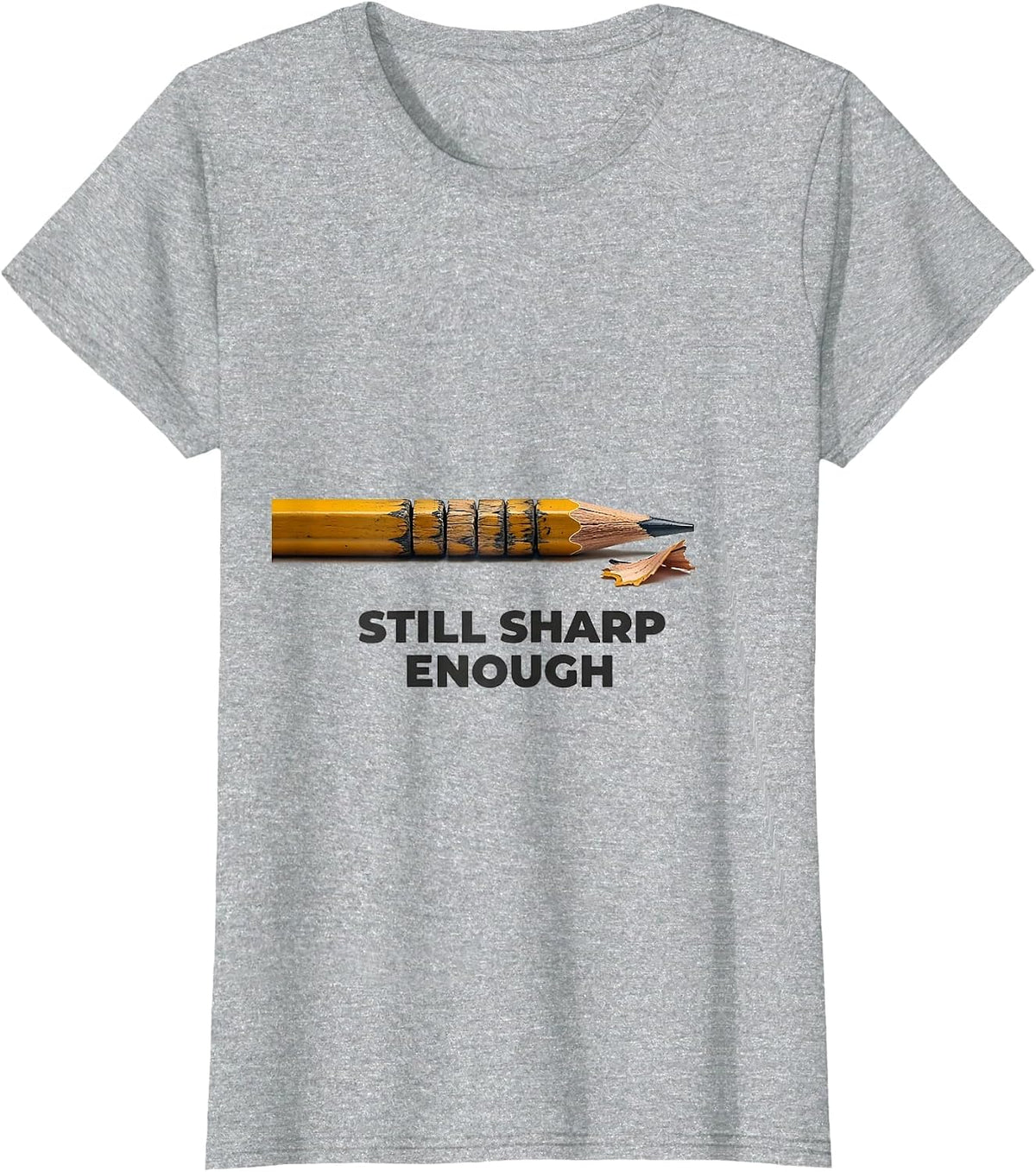 Women's Still Sharp Enough Funny Teacher Sarcastic Humor T-Shirt - Heather Grey