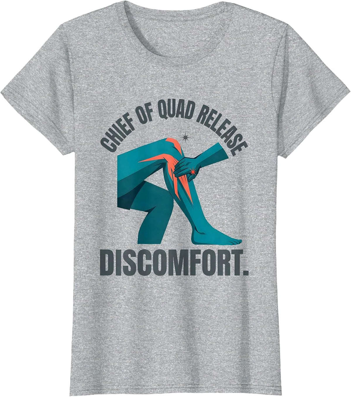 Chief Of Quad Release Discomfort Funny Physical Therapist PT T-Shirt - Heather Grey