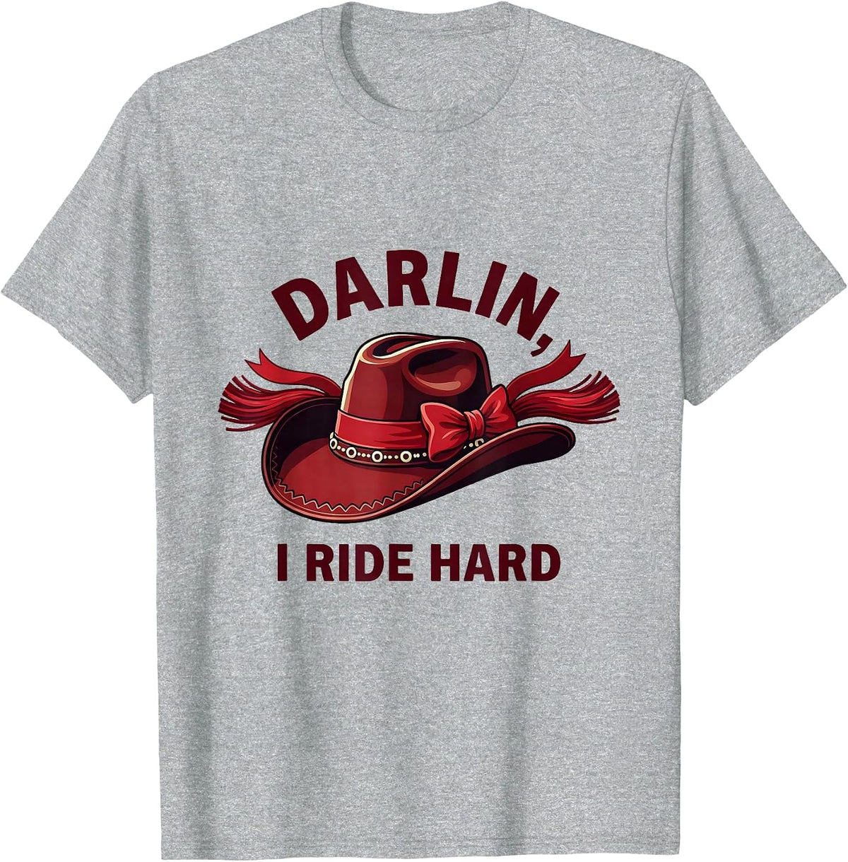 Men's Darlin' I Ride Hard Cowgirl Design T-Shirt - Heather Grey