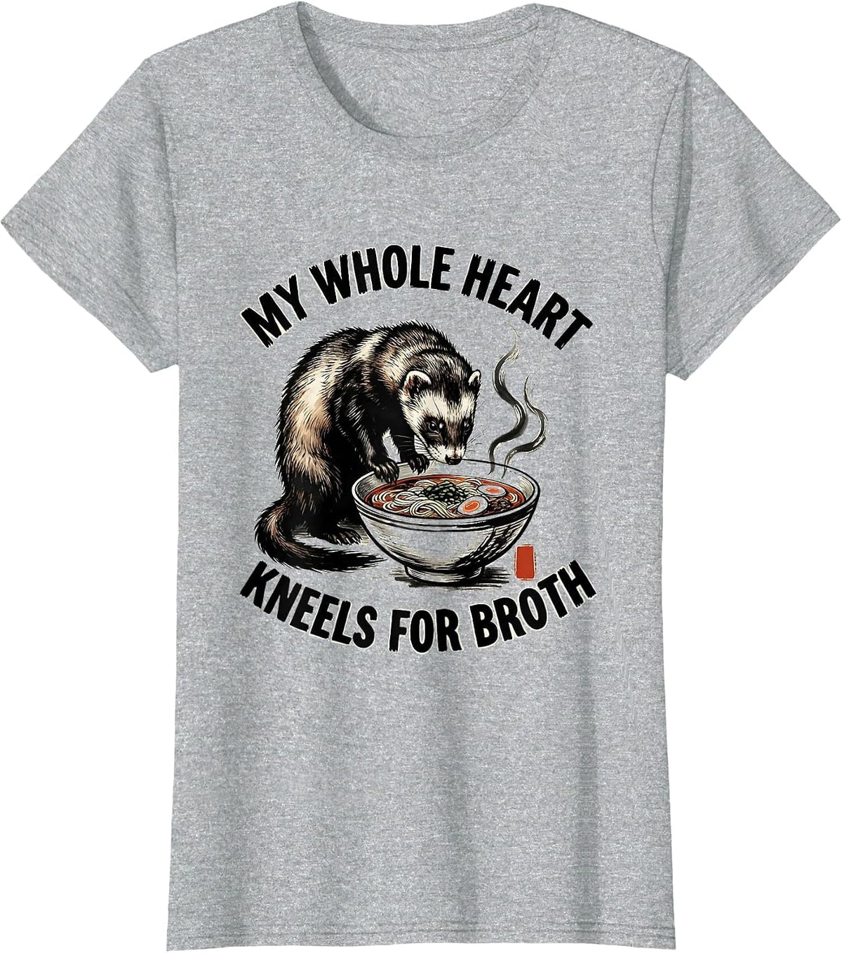 Women's My Whole Heart Kneels For Broth Funny Ferret Ramen Anime Art T-Shirt - Heather Grey