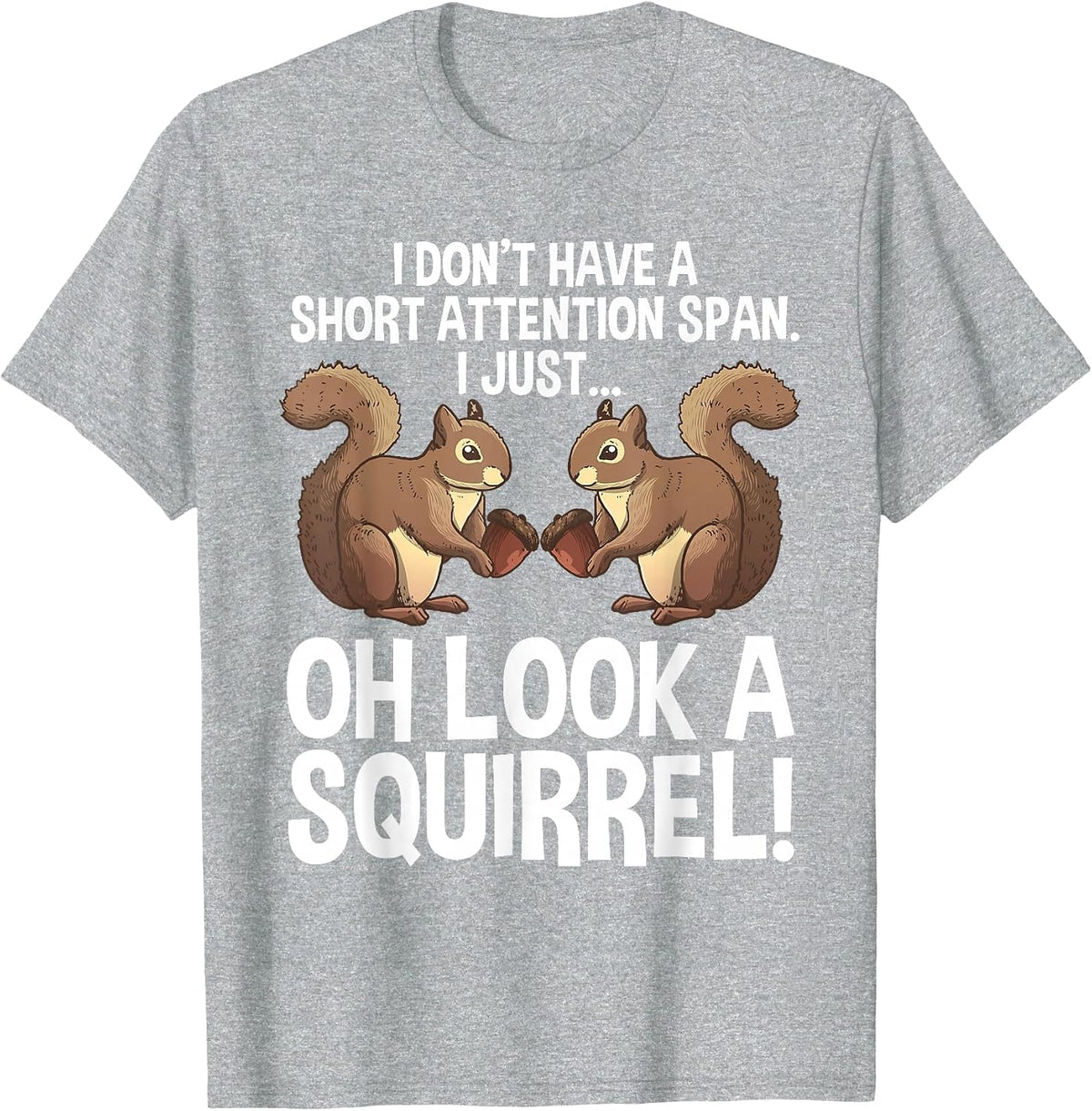 Funny ADHD Squirrel Design for Men Women Chipmunk Pet Lovers T-Shirt - Heather Grey