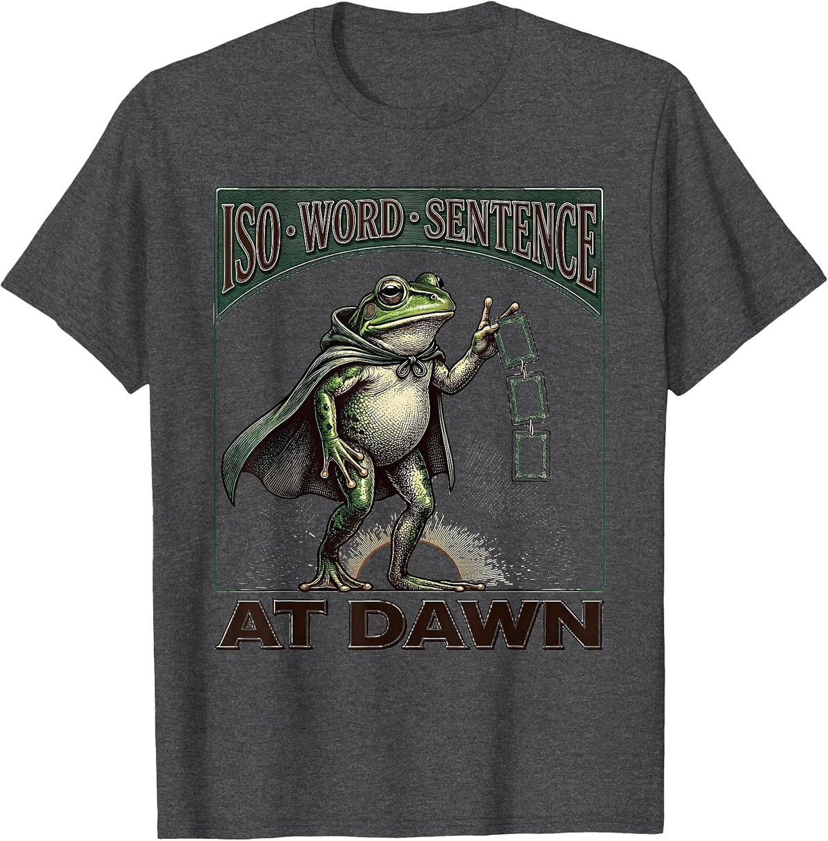 Iso, Word, Sentence, At Dawn Funny Frog Teacher Profession T-Shirt - Dark Heather Grey