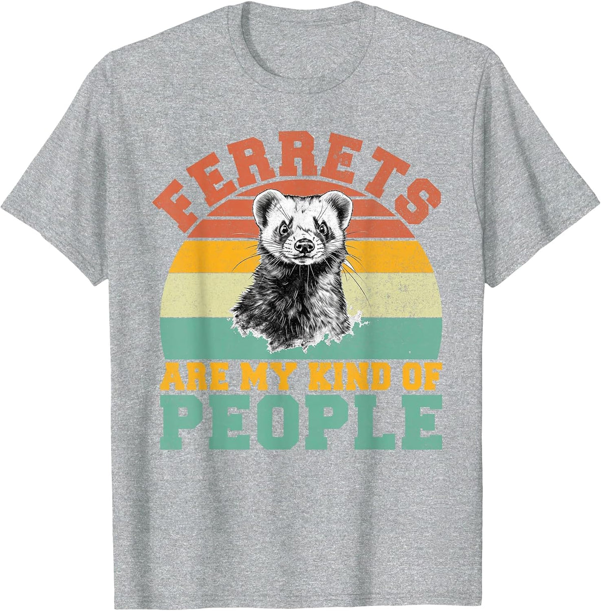 Ferrets are My Kind of People Ferret T-Shirt - Heather Grey