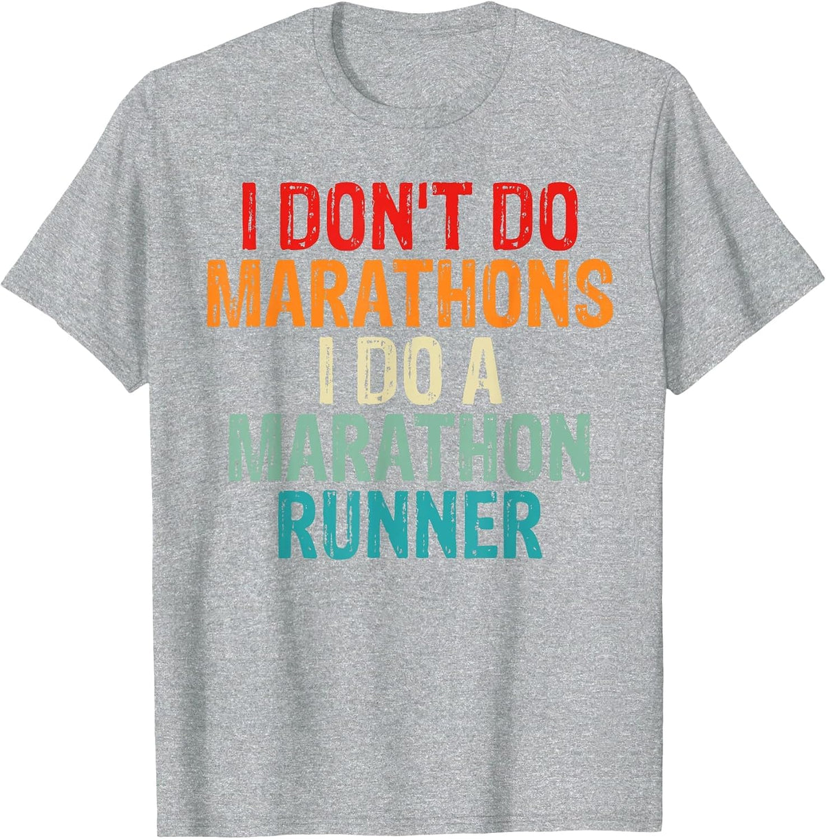 I Don't Do Marathons I Do A Marathon Runner Spouse Funny T-Shirt - Heather Grey