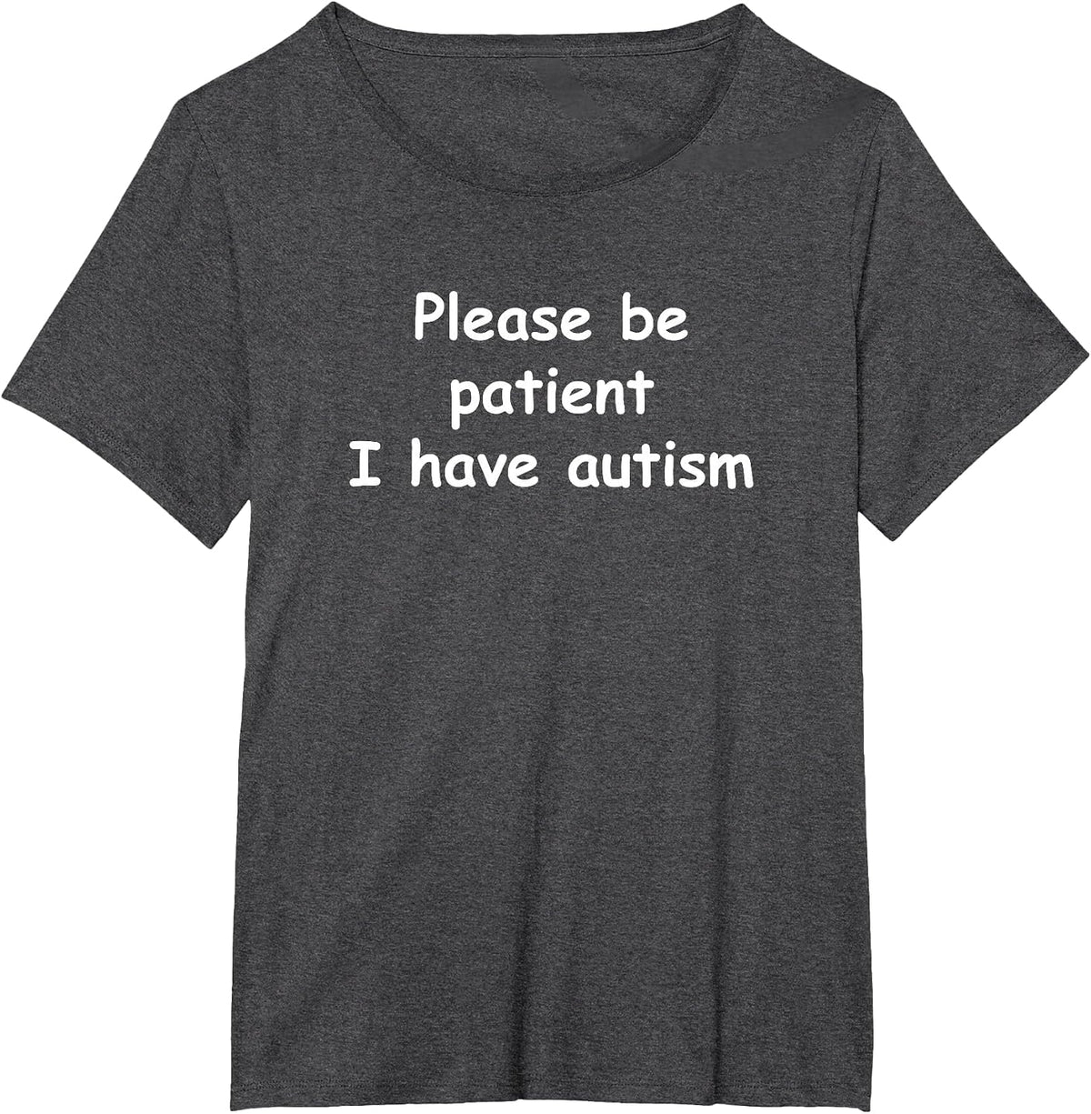Please be Patient I Have Autism T-Shirt T-Shirt - Dark Heather Grey