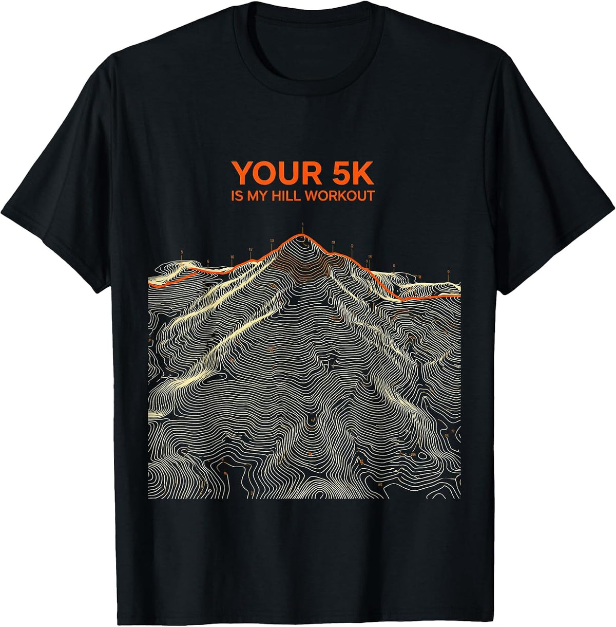 Men's Your 5K Is My Hill Workout Funny Cross Country Runner Gift T-Shirt - Black