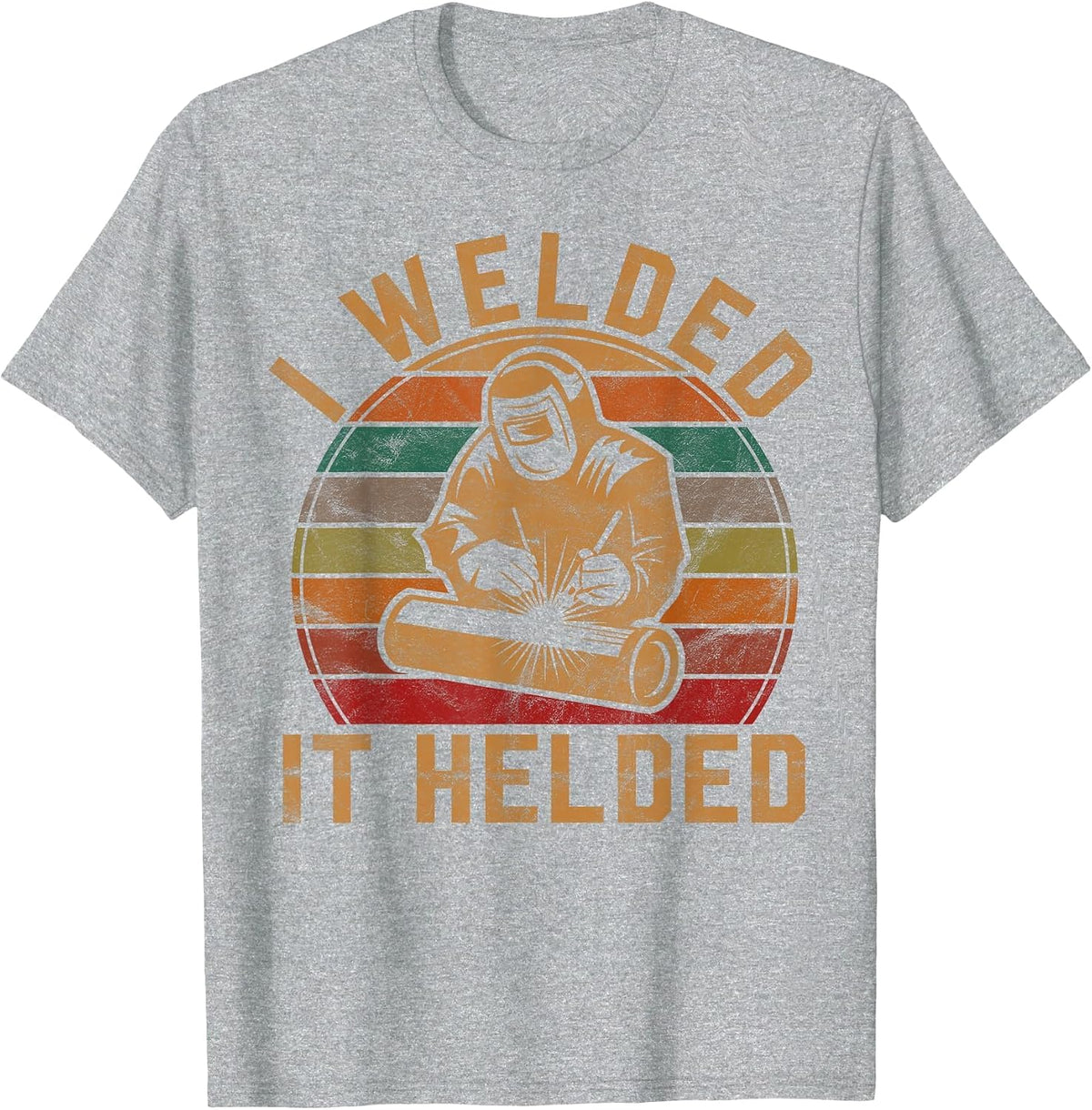 I Welded It Helded Welder Gift Fun Retro Welding Silhouette T-Shirt - Heather Grey