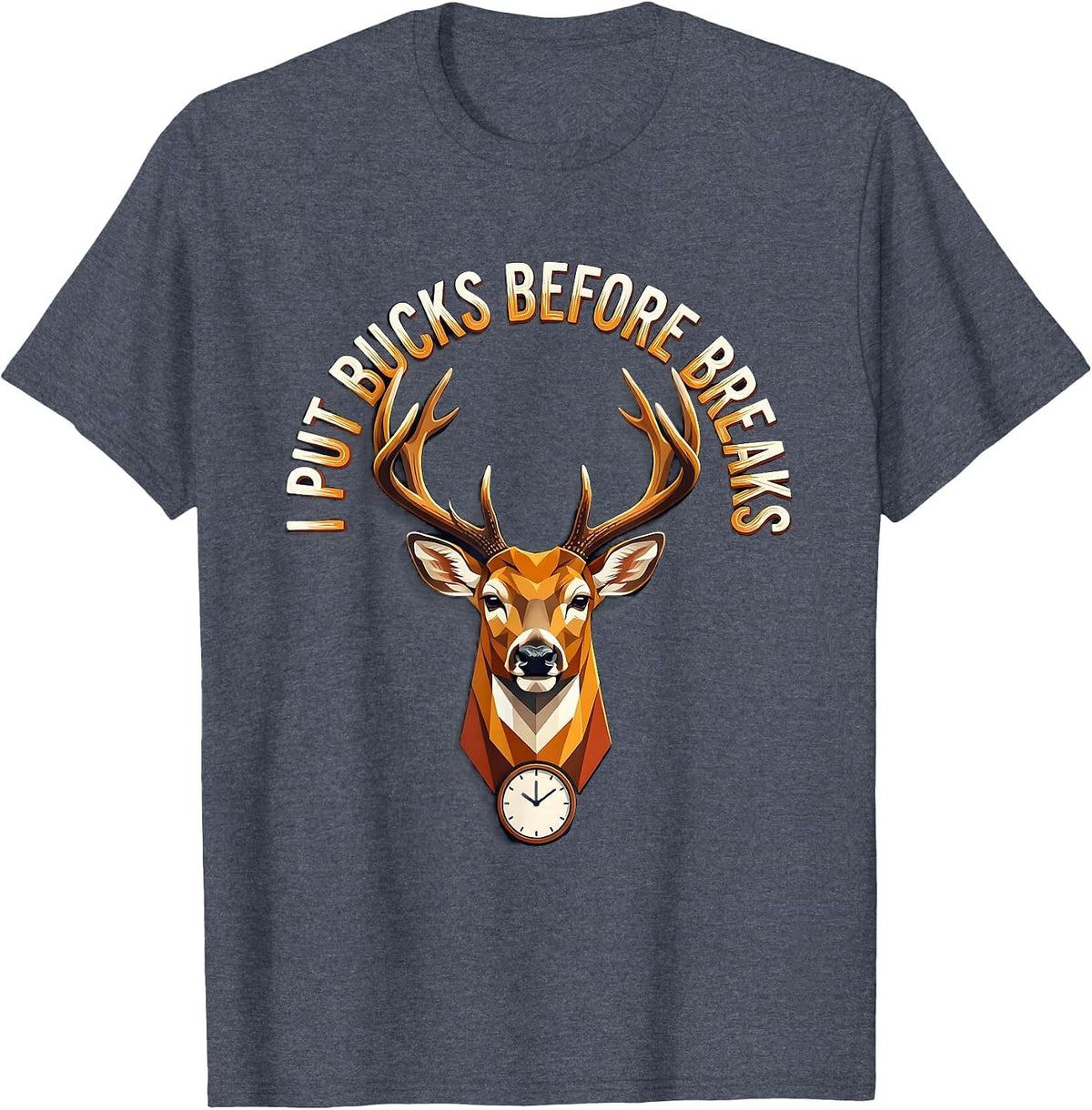 I Put Bucks Before Breaks Funny Deer Hunting Camo Hunter Dad T-Shirt - Heather Blue