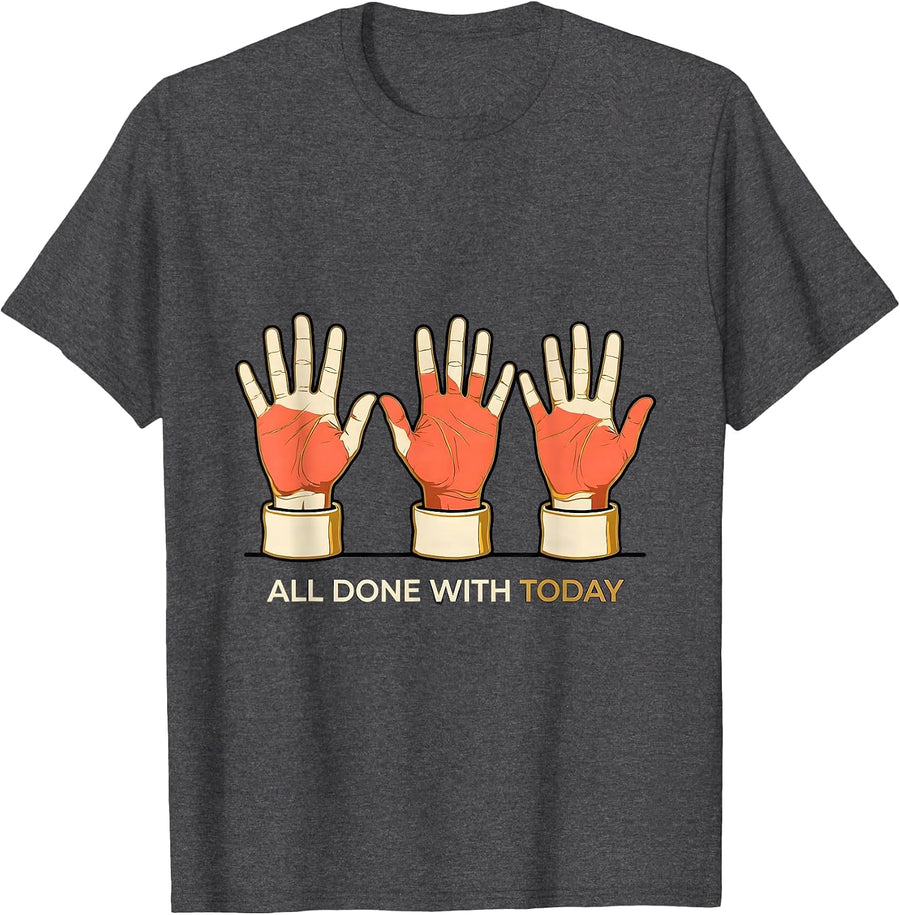 Men's All Done With Today Flat Outlined ASL Sign Language Teacher T-Shirt - Dark Heather Grey