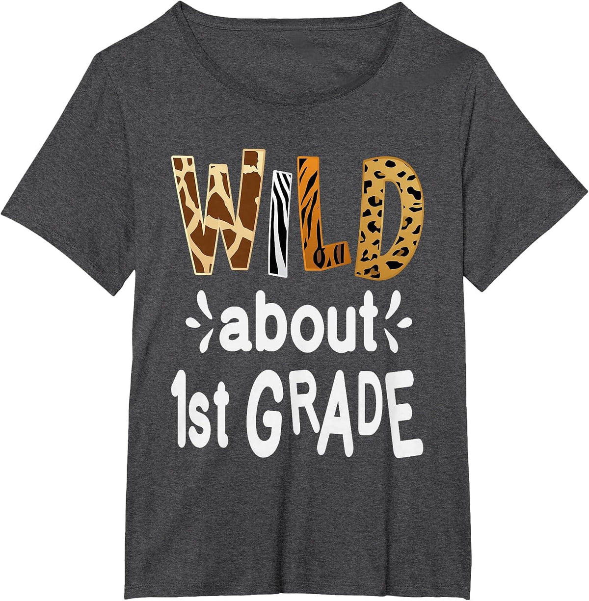 Wild About 1St Grade, Teacher Student First Day of School T-Shirt - Dark Heather Grey