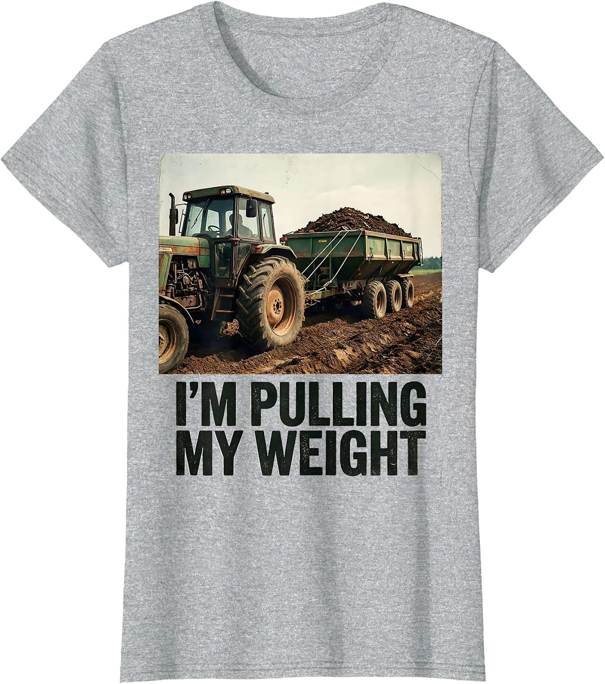 I'm Pulling My Weight Vintage Farm Tractor Rural Life Humor T-Shirt - Heather Grey