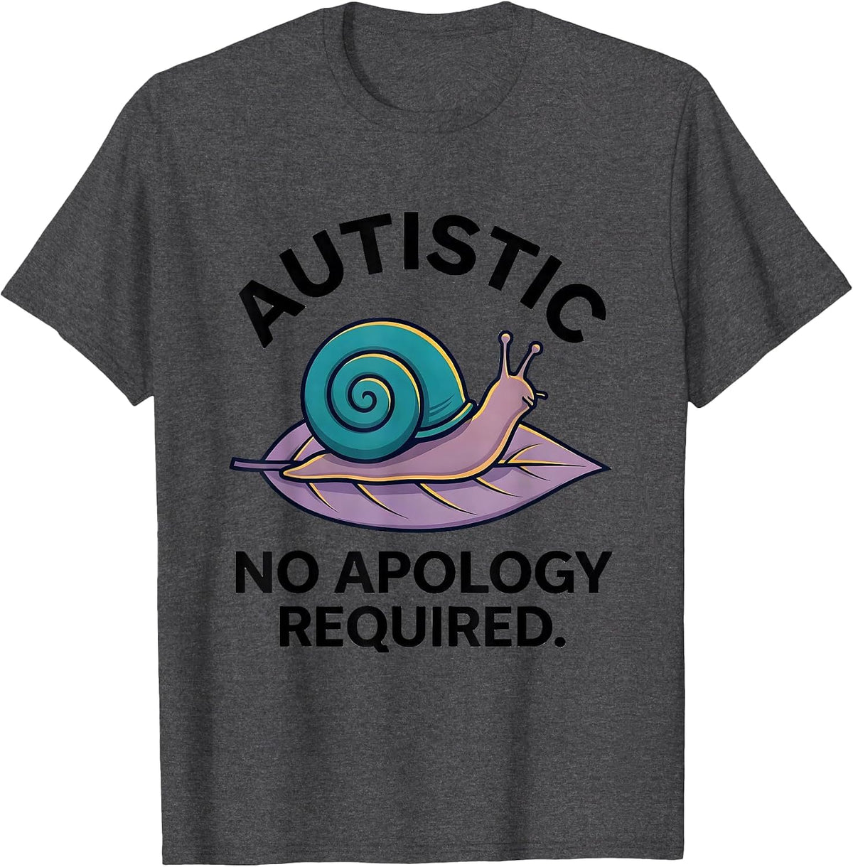 Autistic No Apology Required Funny Neurodivergent Awareness T-Shirt - Dark Heather Grey