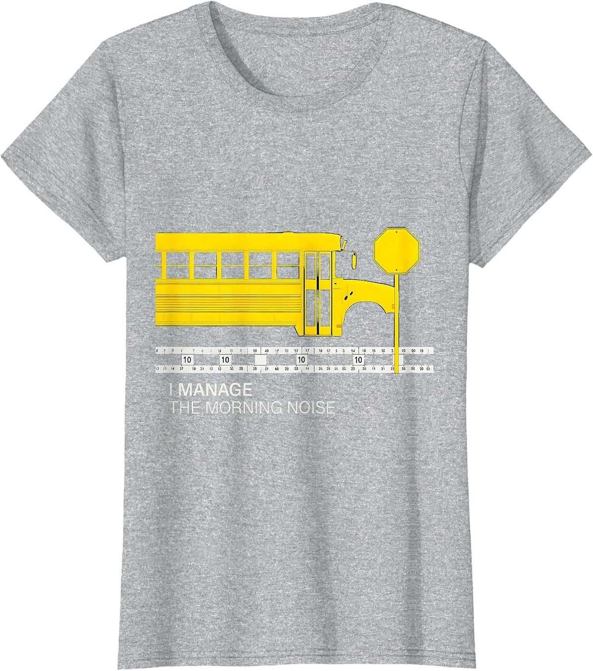 Women's I Manage The Morning Noise Funny School Bus Driver T-Shirt - Heather Grey