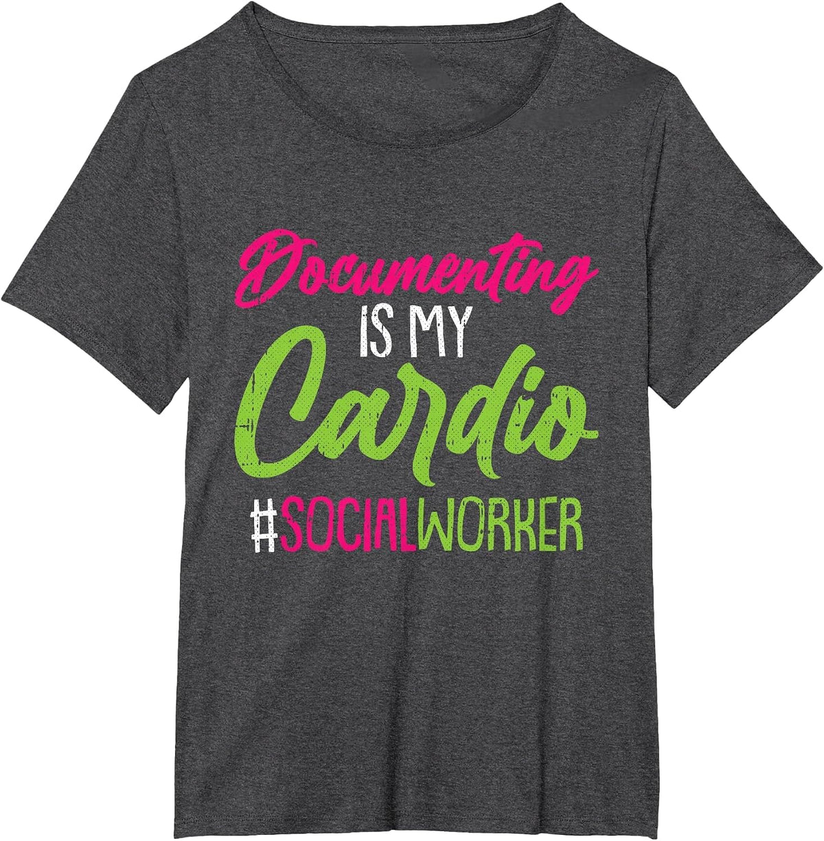 Documenting is My Cardio Social Worker Licensed MSW LCSW T-Shirt - Dark Heather Grey