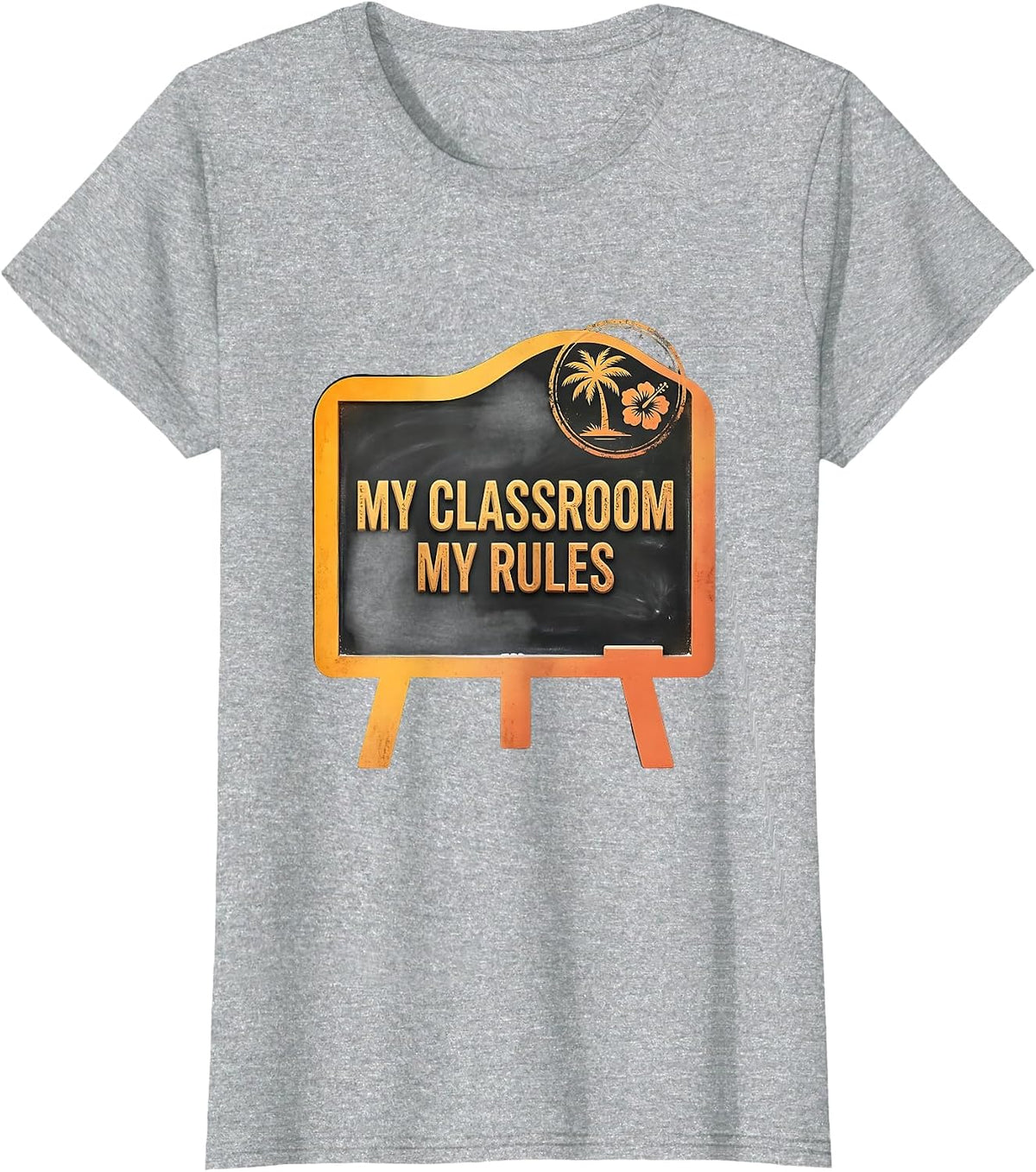 My Classroom My Rules Middle School Teacher T-Shirt - Heather Grey