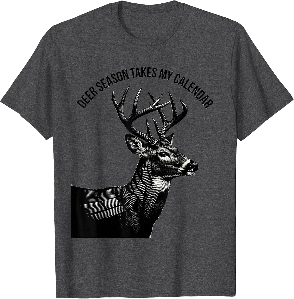 Deer Season Takes My Calendar Funny Hunting Dad Gift T-Shirt - Dark Heather Grey