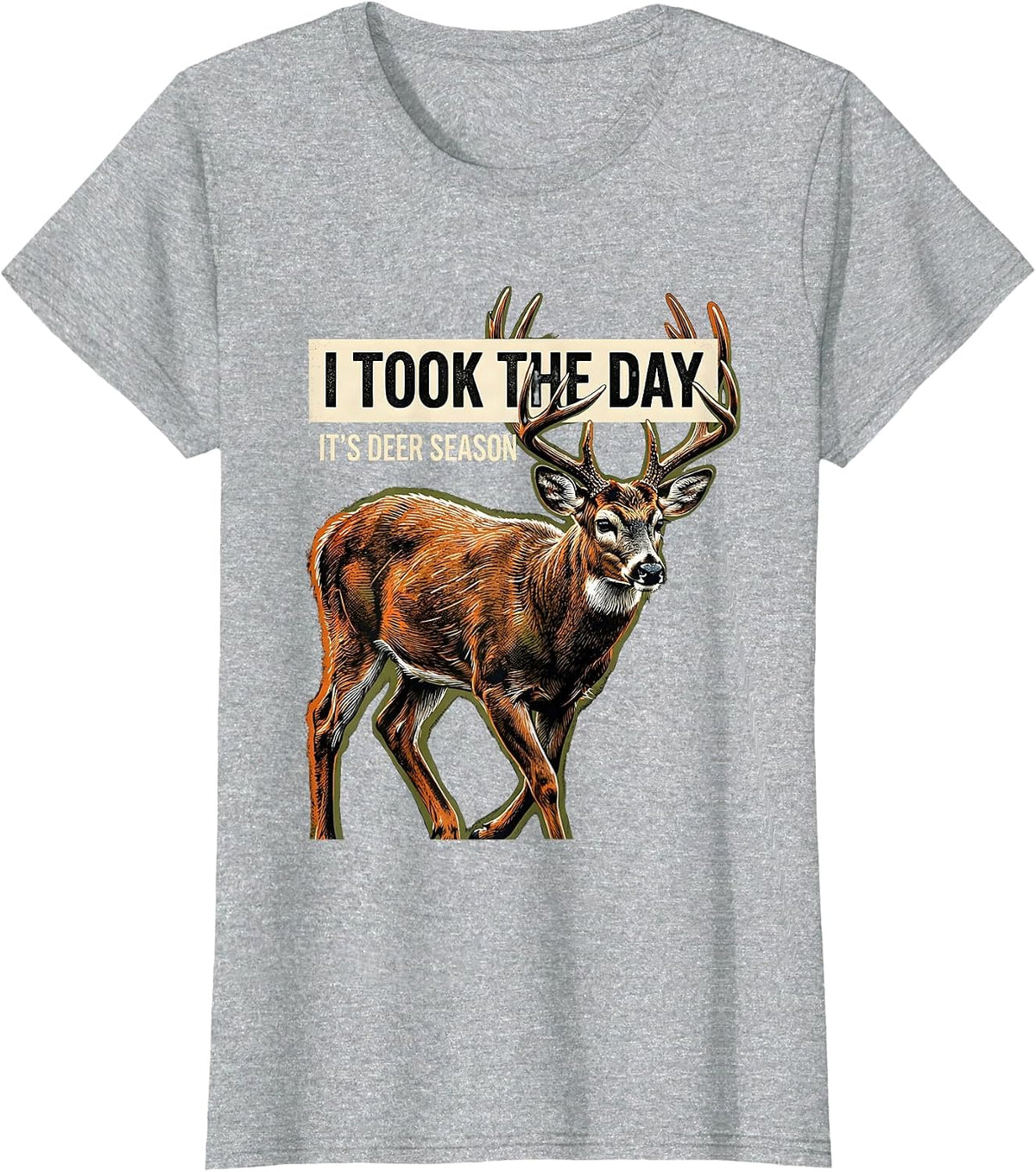I Took The Day—It's Deer Season Funny Deer Hunting Dad Gift T-Shirt - Heather Grey