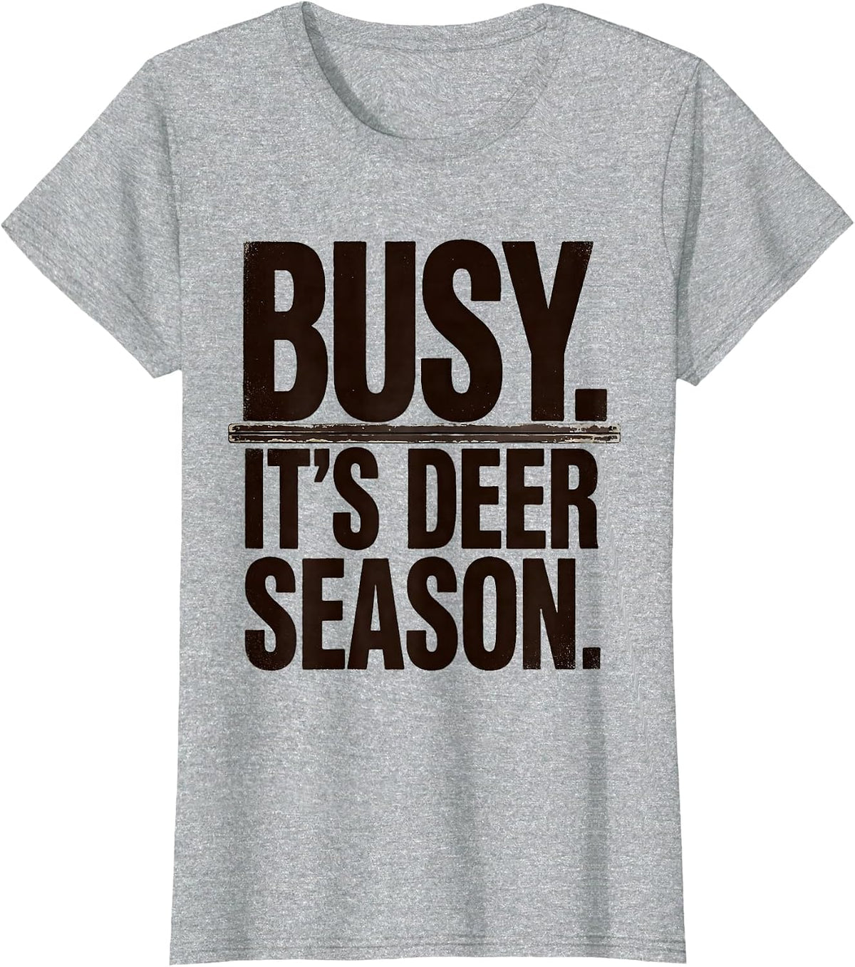 Women's Busy. It's Deer Season Funny Deer Hunting Dad Humor T-Shirt - Heather Grey