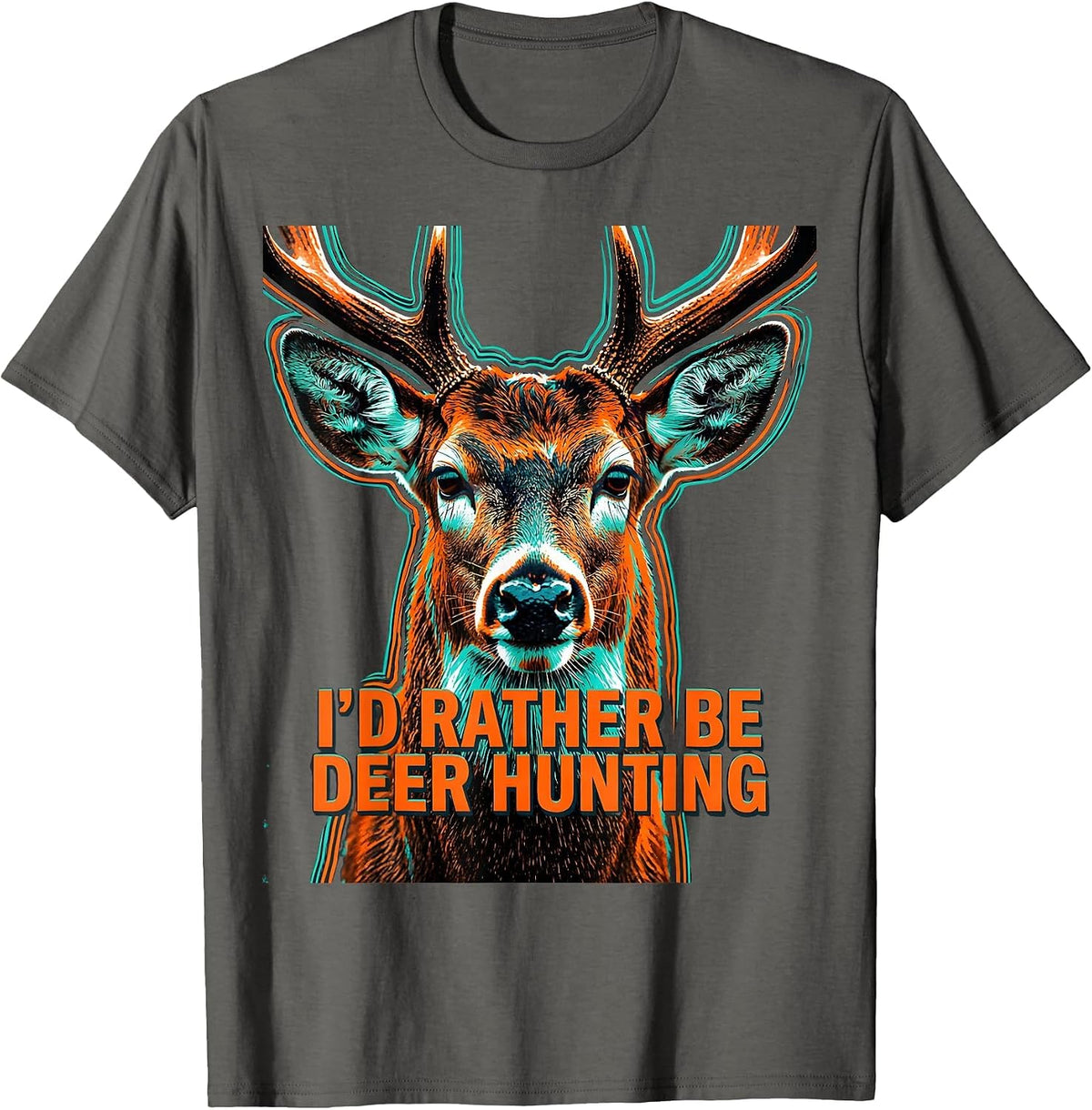 Men's I'd Rather Be Deer Hunting Funny Hunting Dad Gift T-Shirt - Asphalt Grey