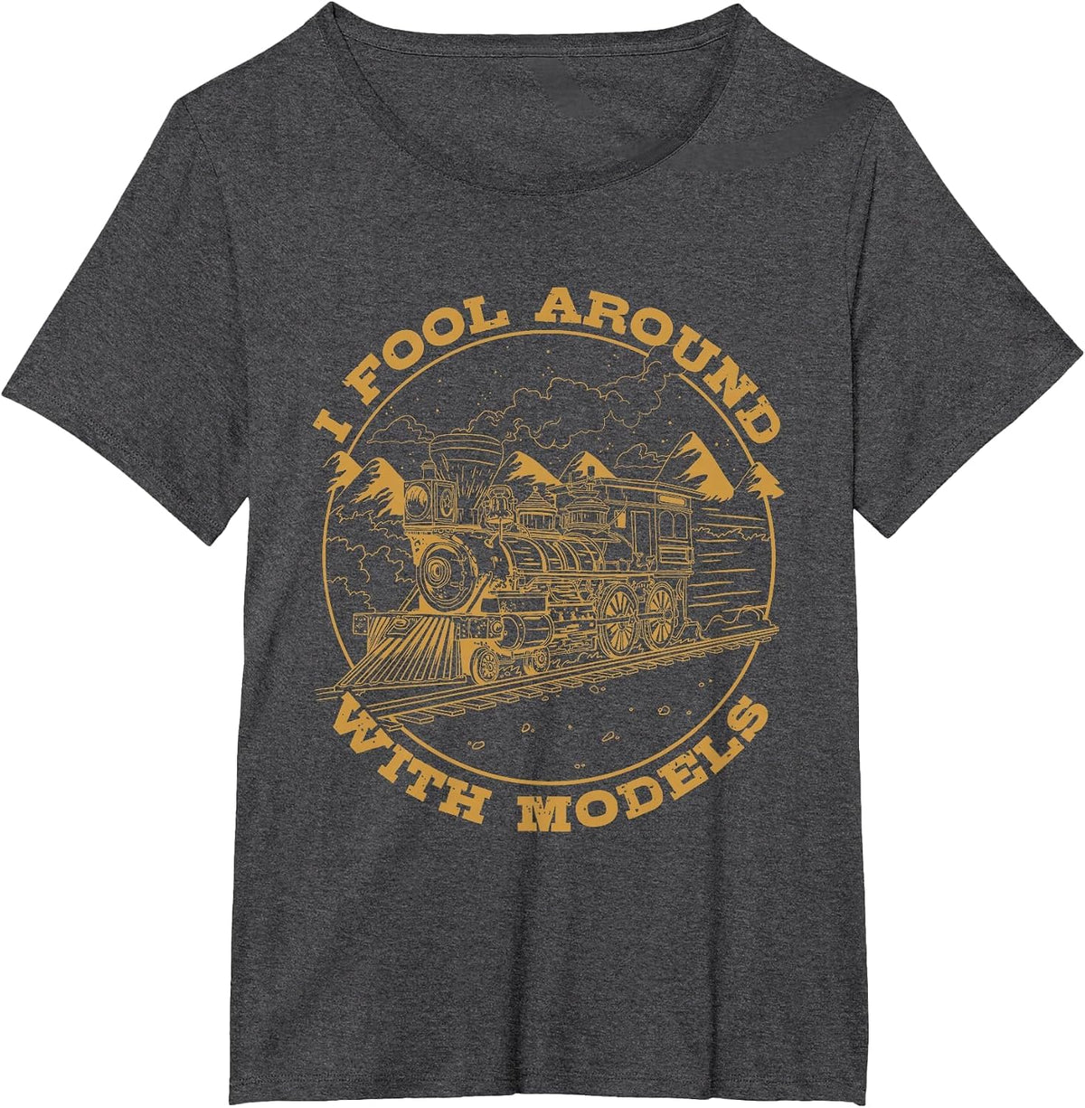 I Fool Around with Models Model Railroading T-Shirt - Dark Heather Grey