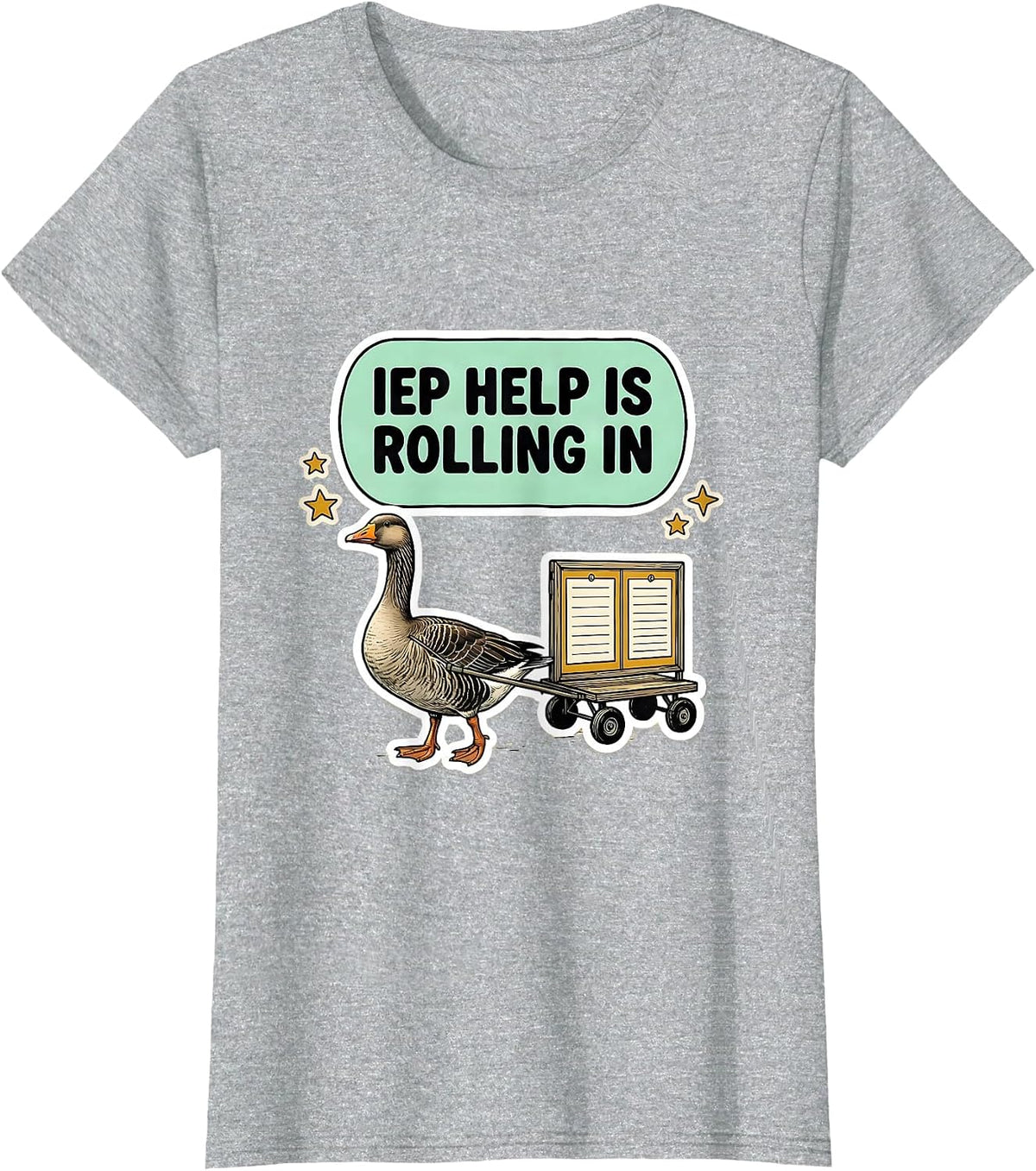 IEP Help Is Rolling In Silly Goose Special Education Teacher T-Shirt - Heather Grey