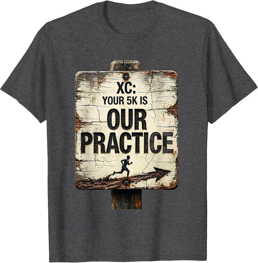 Men's XC: Your 5K Is Our Practice Distressed Cross Country Runner T-Shirt - Dark Heather Grey