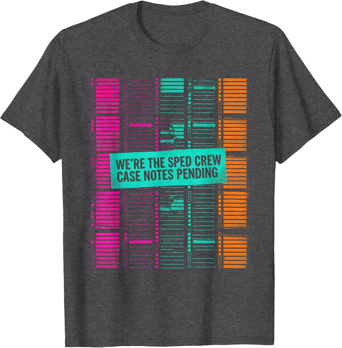 We're The SPED Crew, Case Notes Pending Teacher T-Shirt - Dark Heather Grey