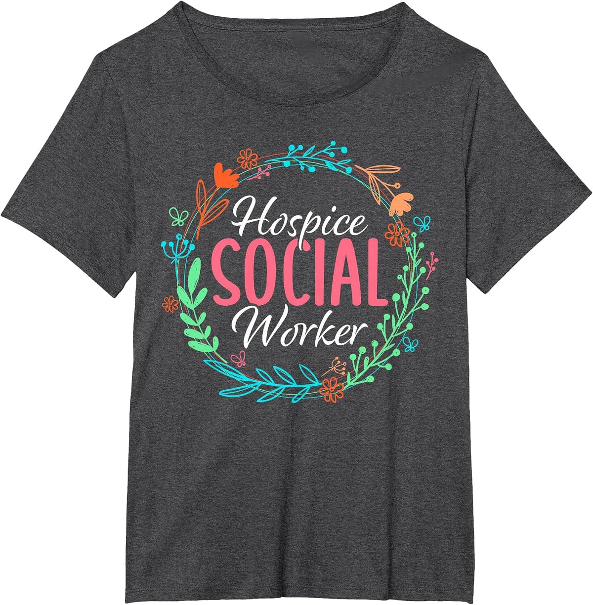 Floral Hospice Social Worker Appreciation T-Shirt - Dark Heather Grey