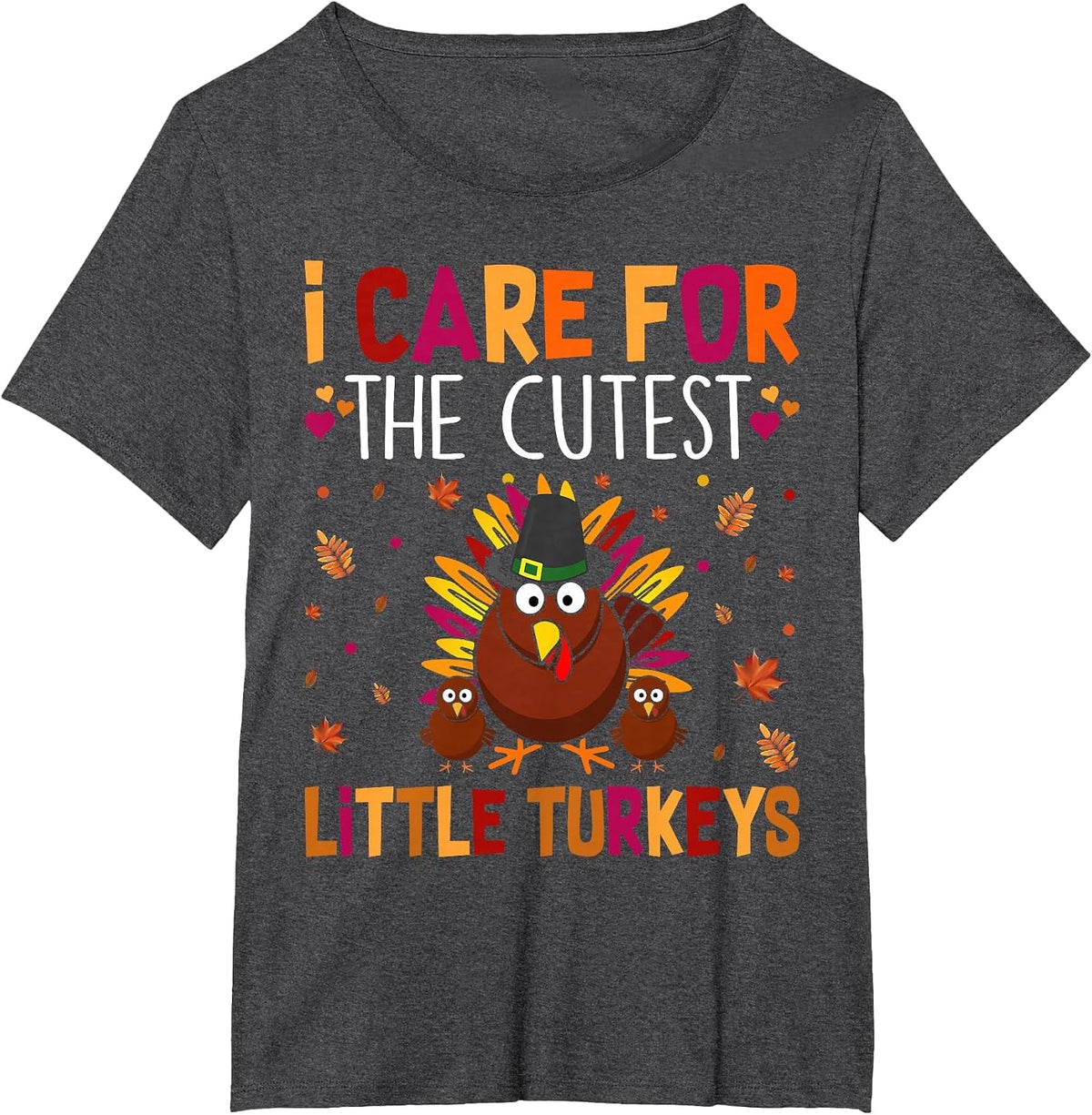 I Care for The Cutest Little Turkeys Thanksgiving Nurse T-Shirt - Dark Heather Grey