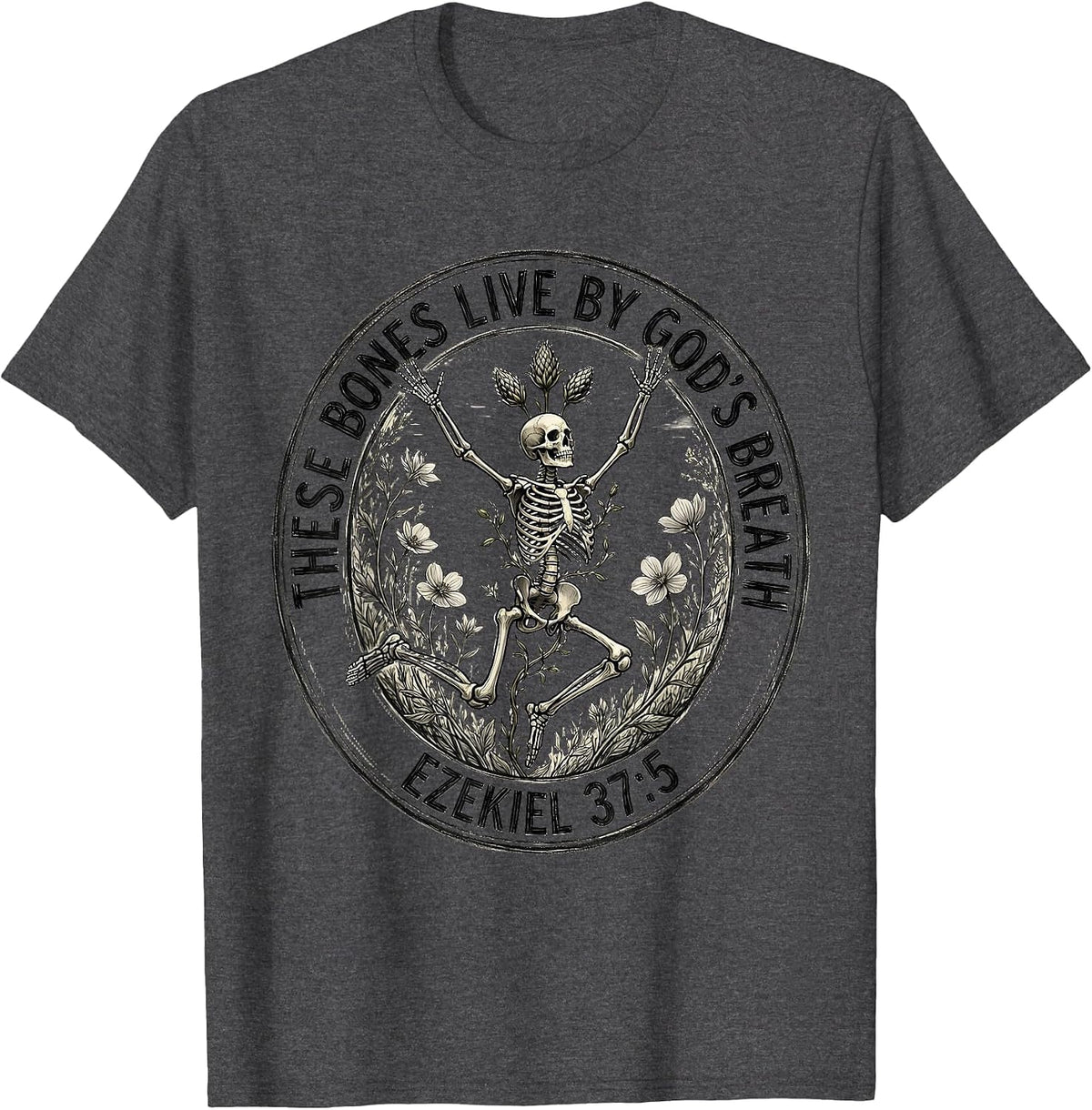 Men's These Bones Live By God's Breath Ezekiel 37:5 Christian T-Shirt - Dark Heather Grey