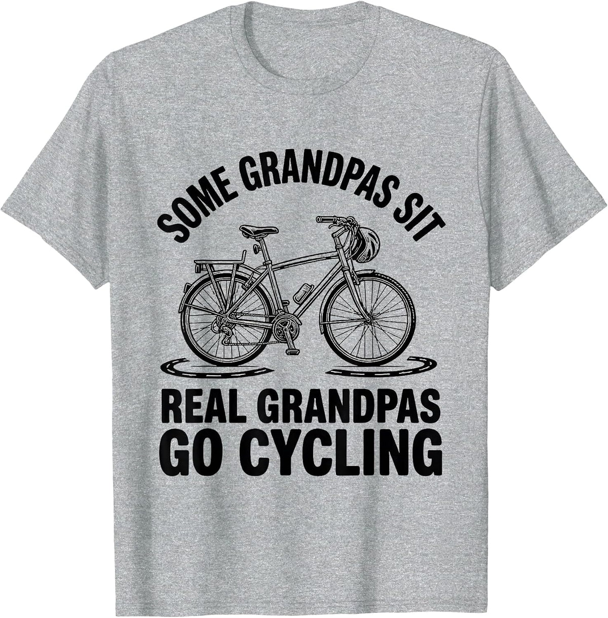 Men's Some Grandpas Sit Real Grandpas Go Cycling Grandpa Humor T-Shirt - Heather Grey