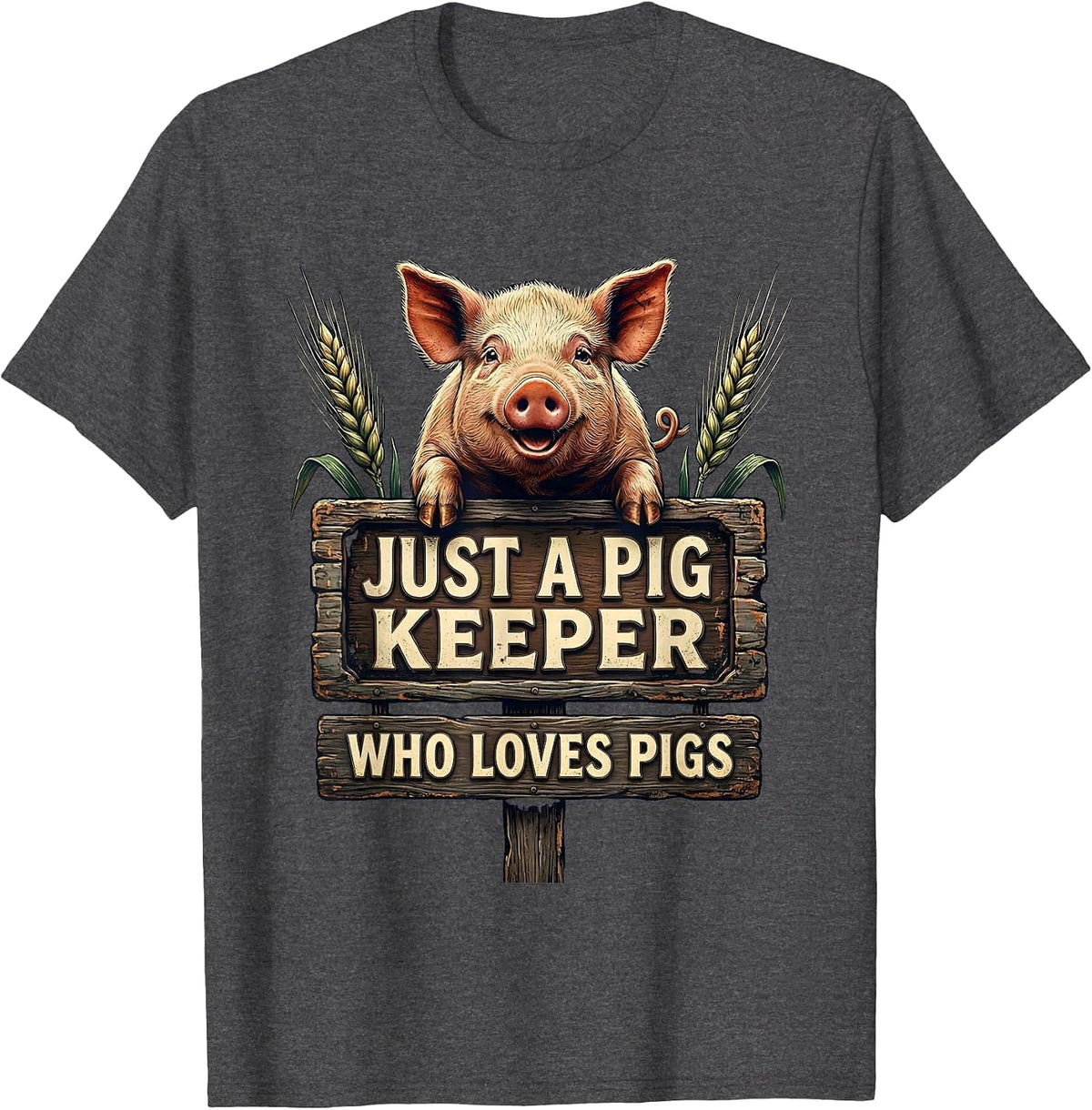 Just A Pig Keeper Who Loves Pigs Vintage Pig Lover Humor T-Shirt - Dark Heather Grey