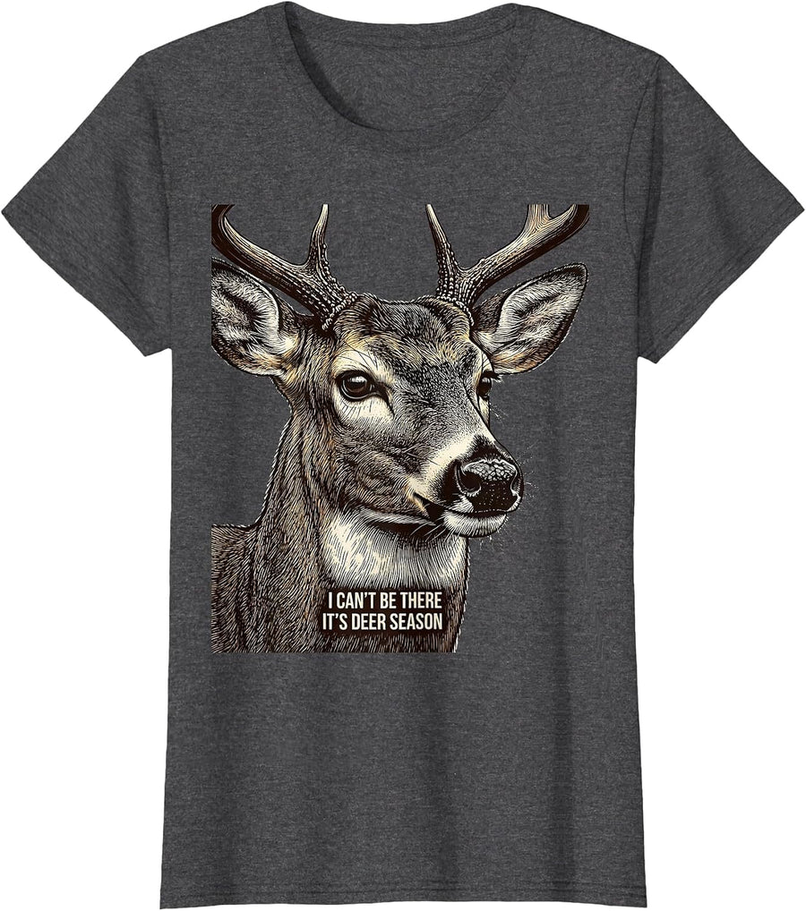 Women's I Can't Be There—It's Deer Season Funny Hunting Dad Gift T-Shirt - Dark Heather Grey