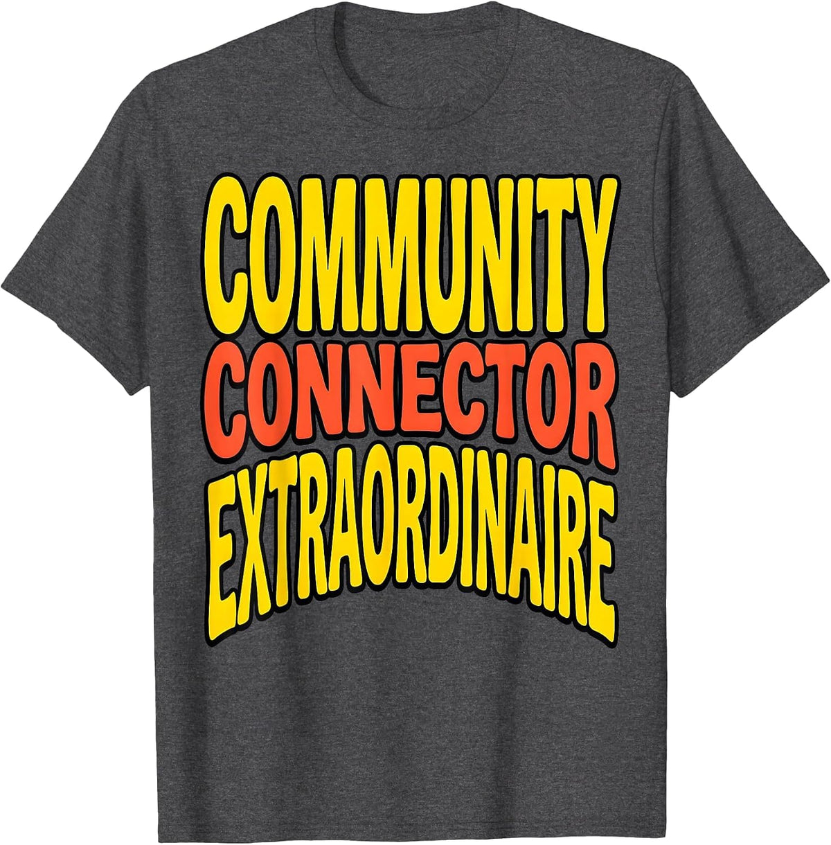 Community Connector Extraordinaire Social Worker T-Shirt - Dark Heather Grey