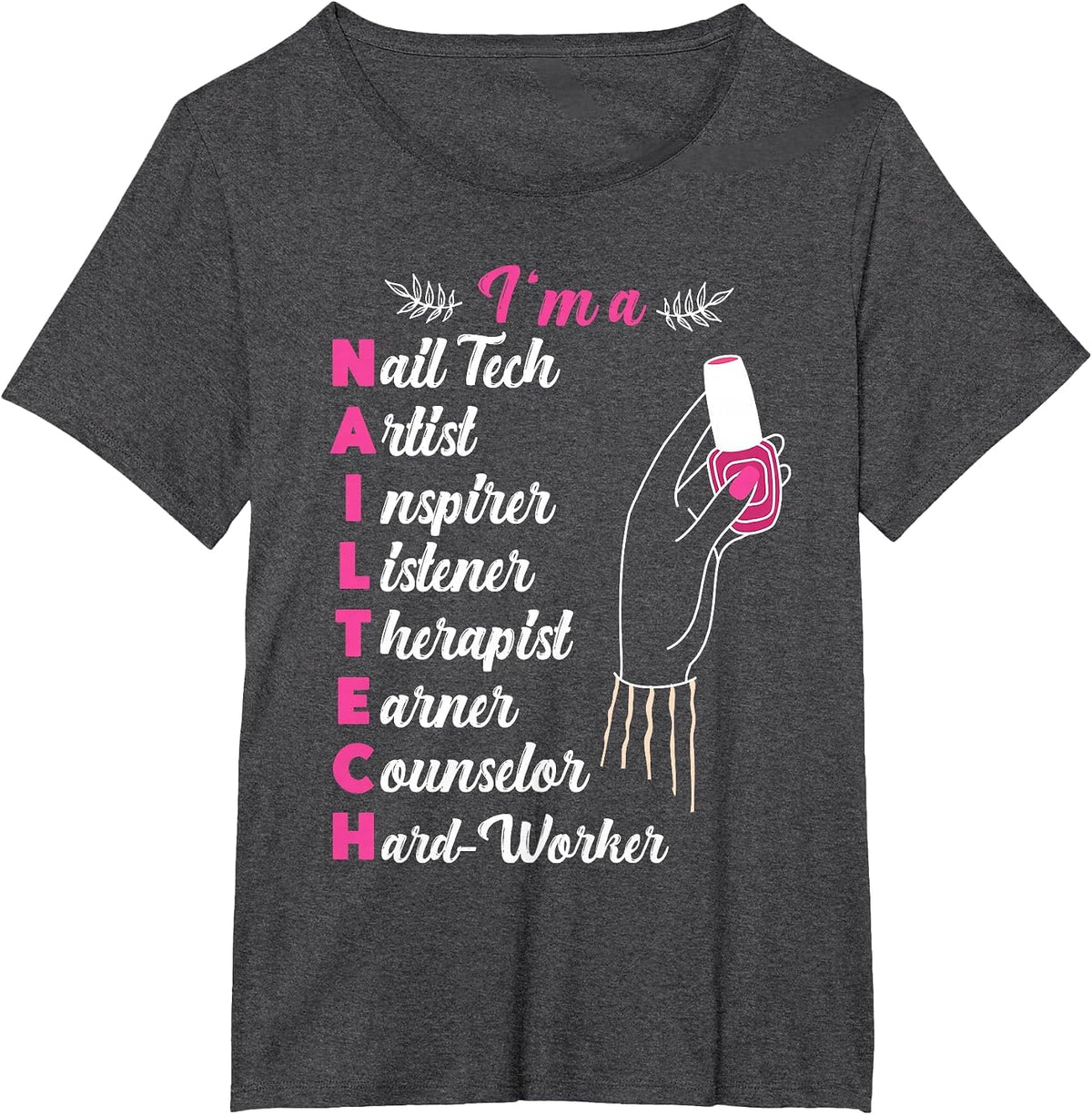 Nail Tech Quote Work Uniform Nail Polish T-Shirt - Dark Heather Grey