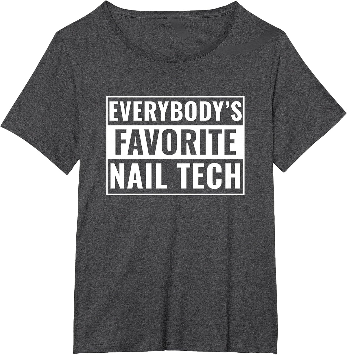 Nail Tech Funny Everybody's Favorite Nail Tech T-Shirt - Dark Heather Grey