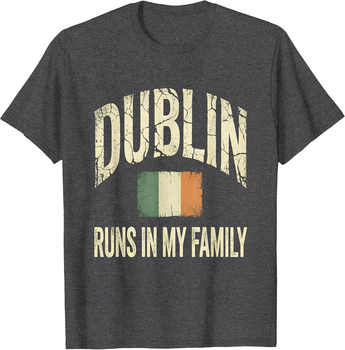 Men's Dublin Runs In My Family Distressed Irish Heritage St T-Shirt - Dark Heather Grey