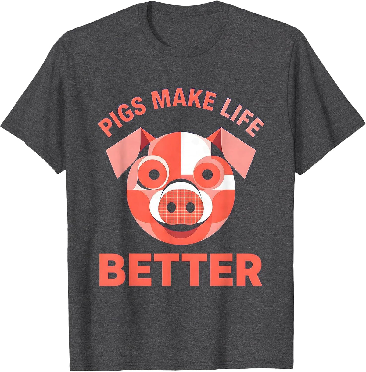 Pigs Make Life Better Cute Pig Lover Design T-Shirt - Dark Heather Grey