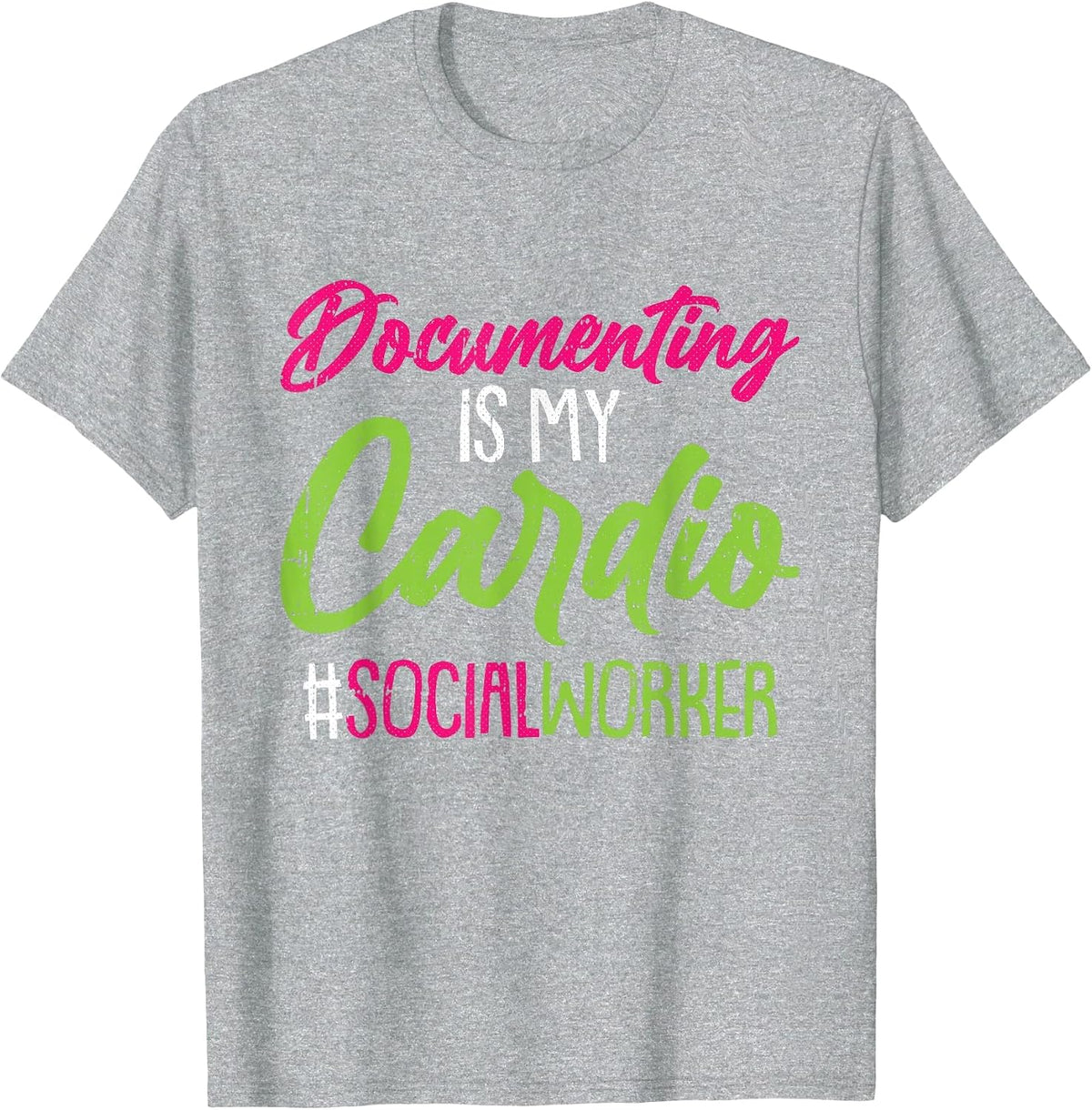 Documenting is My Cardio Social Worker Licensed MSW LCSW T-Shirt - Heather Grey