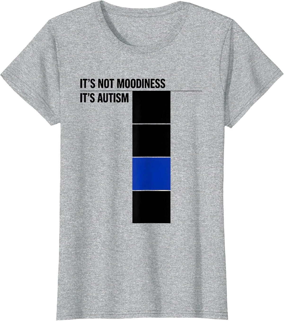 It's Not Moodiness It's Autism Funny Neurodiversity T-Shirt - Heather Grey