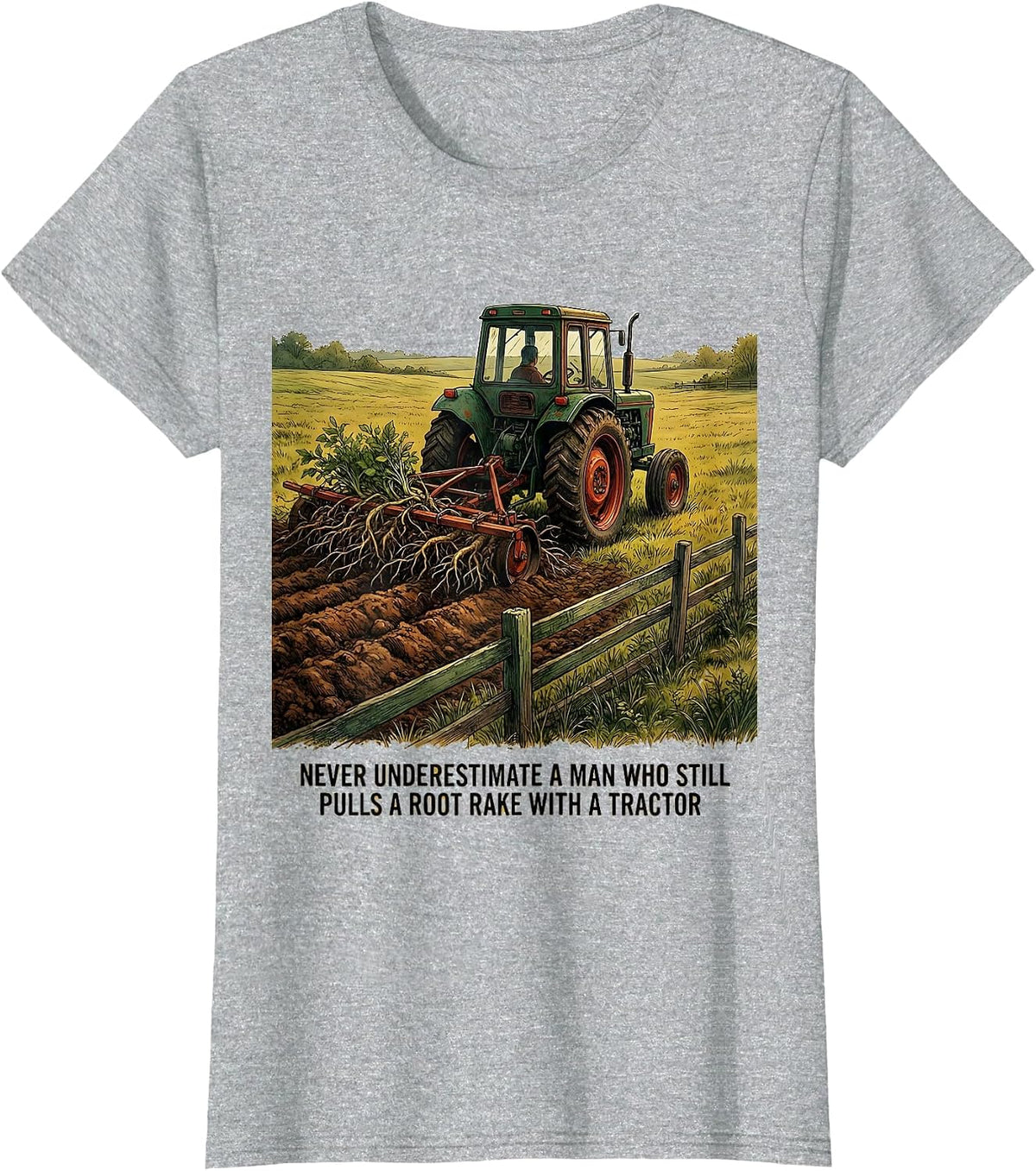 Never Underestimate A Man Who Pulls A Root Rake Tractor T-Shirt - Heather Grey