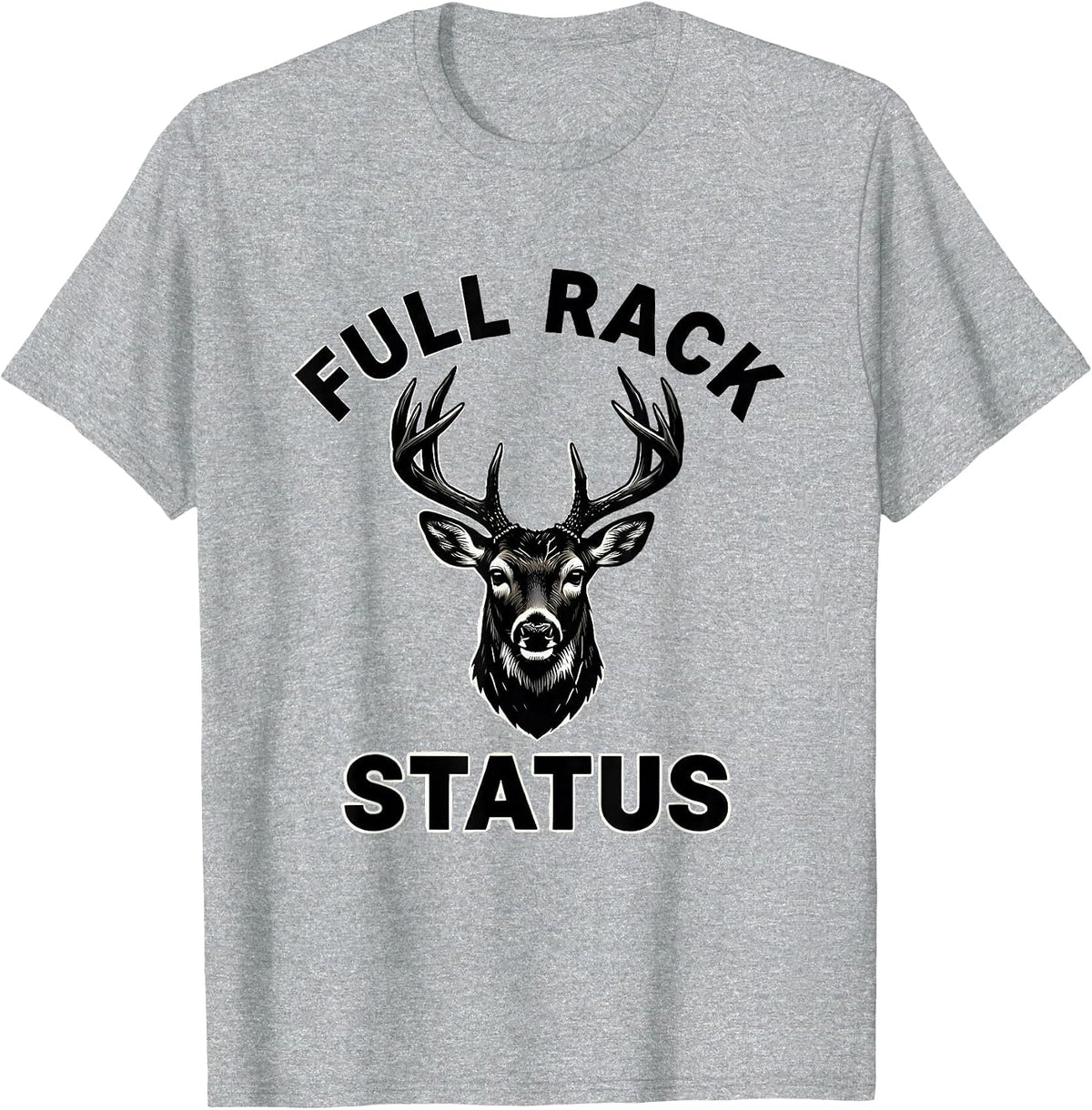 Men's Full Rack Status Funny Deer Hunting Dad Hunter Gift T-Shirt - Heather Grey