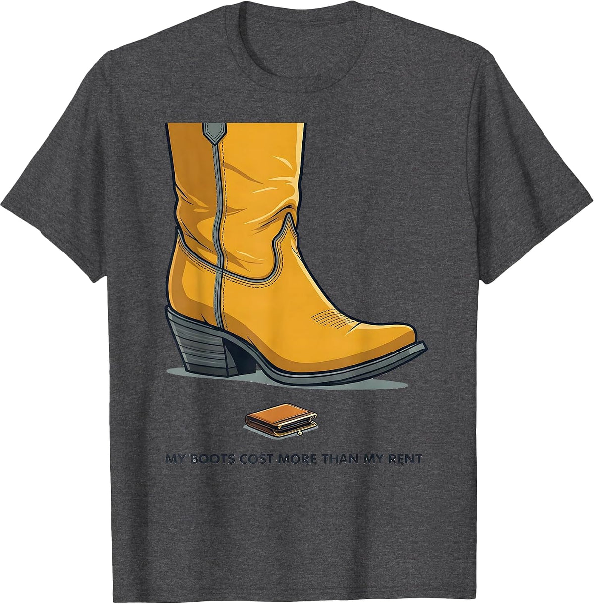 My Boots Cost More Than My Rent Funny Cowgirl Western Rodeo T-Shirt - Dark Heather Grey